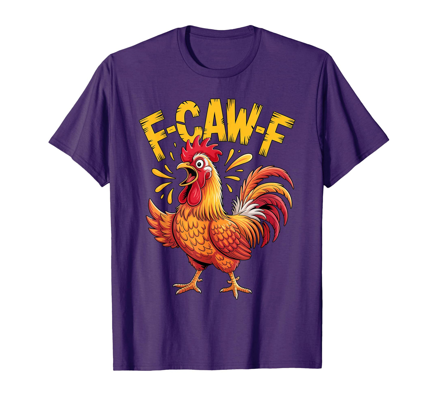 F-Caw-F Chicken FCAWF Chicken Funny Graphic Sarcastic Bird T-Shirt