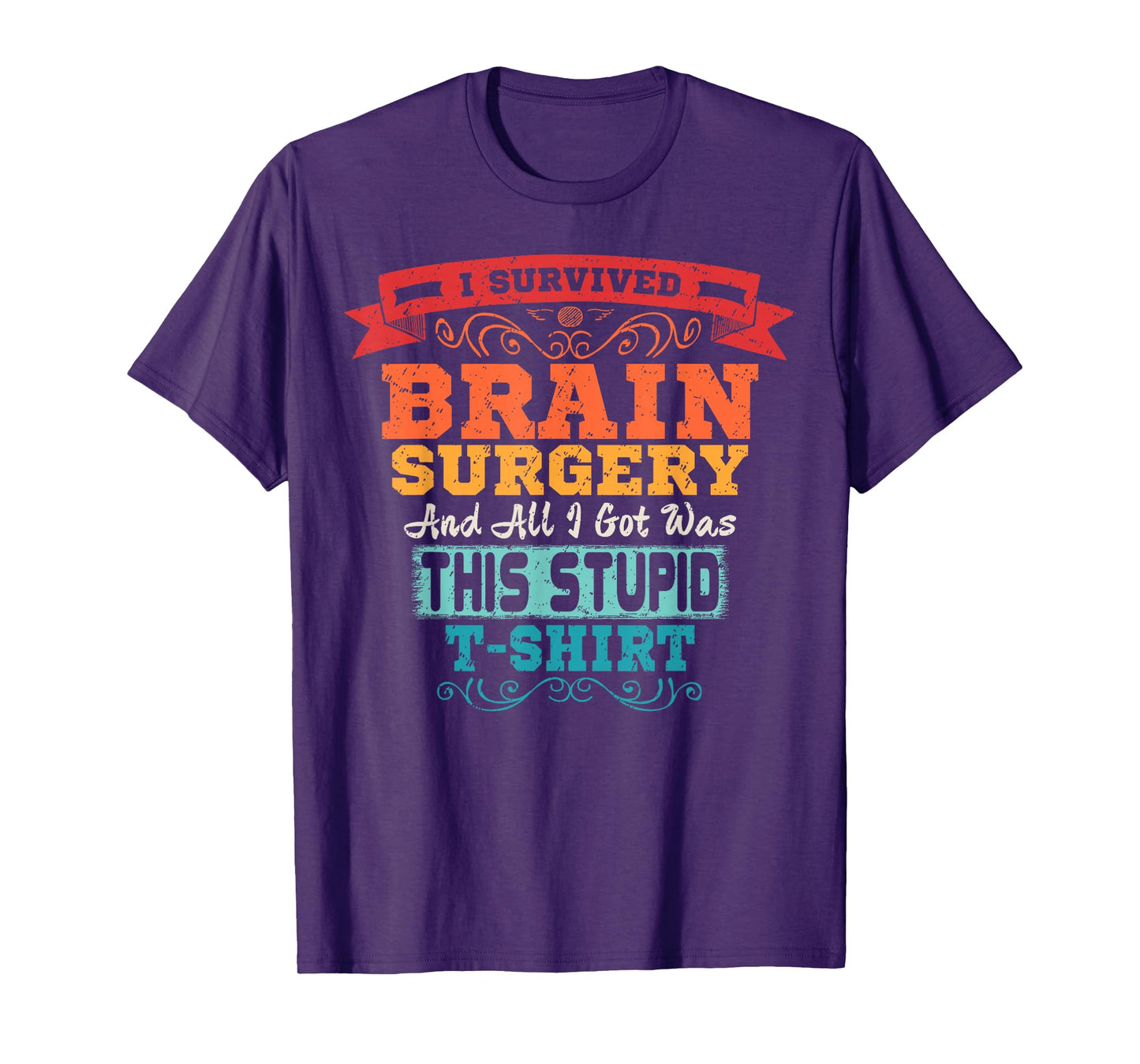Brain Surgery Shirt Survivor Post Cancer Tumor Recovery Gift T-Shirt