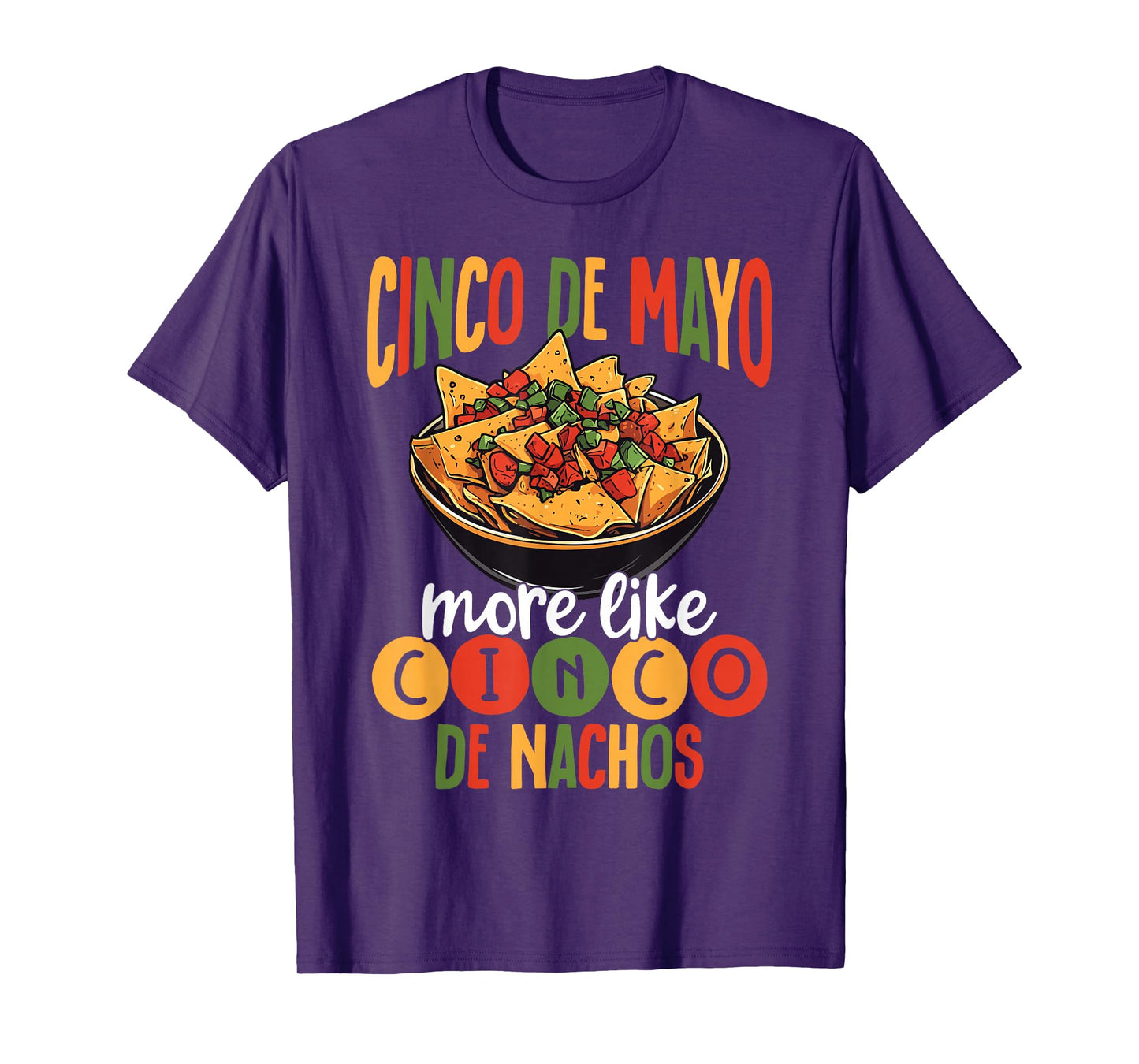 Cinco De Mayo More Like Cinco De Nachos Funny Food T-Shirt