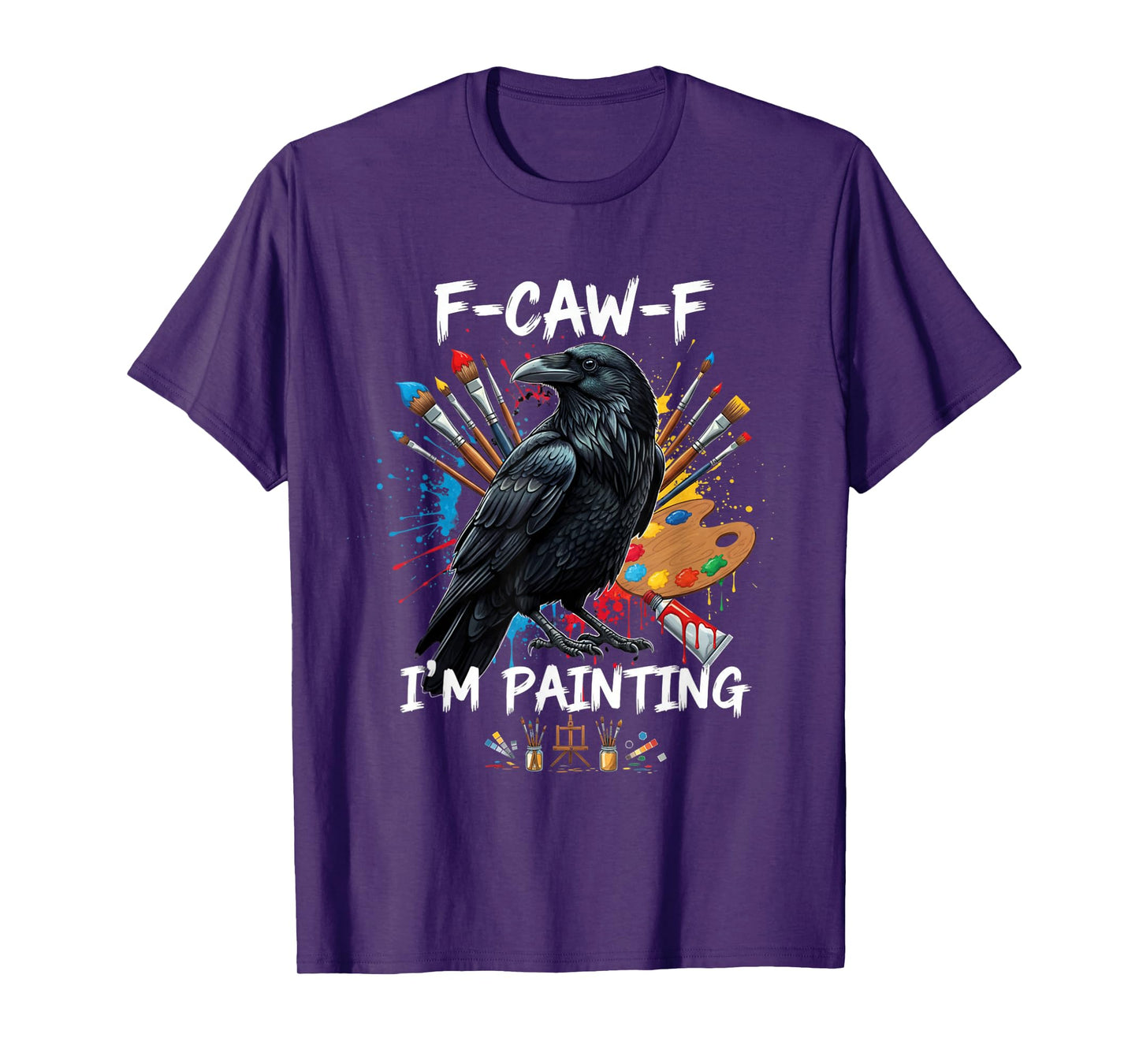 Funny F-Caw-F I'm Painting Crow FCAWF Crow Meme T-Shirt