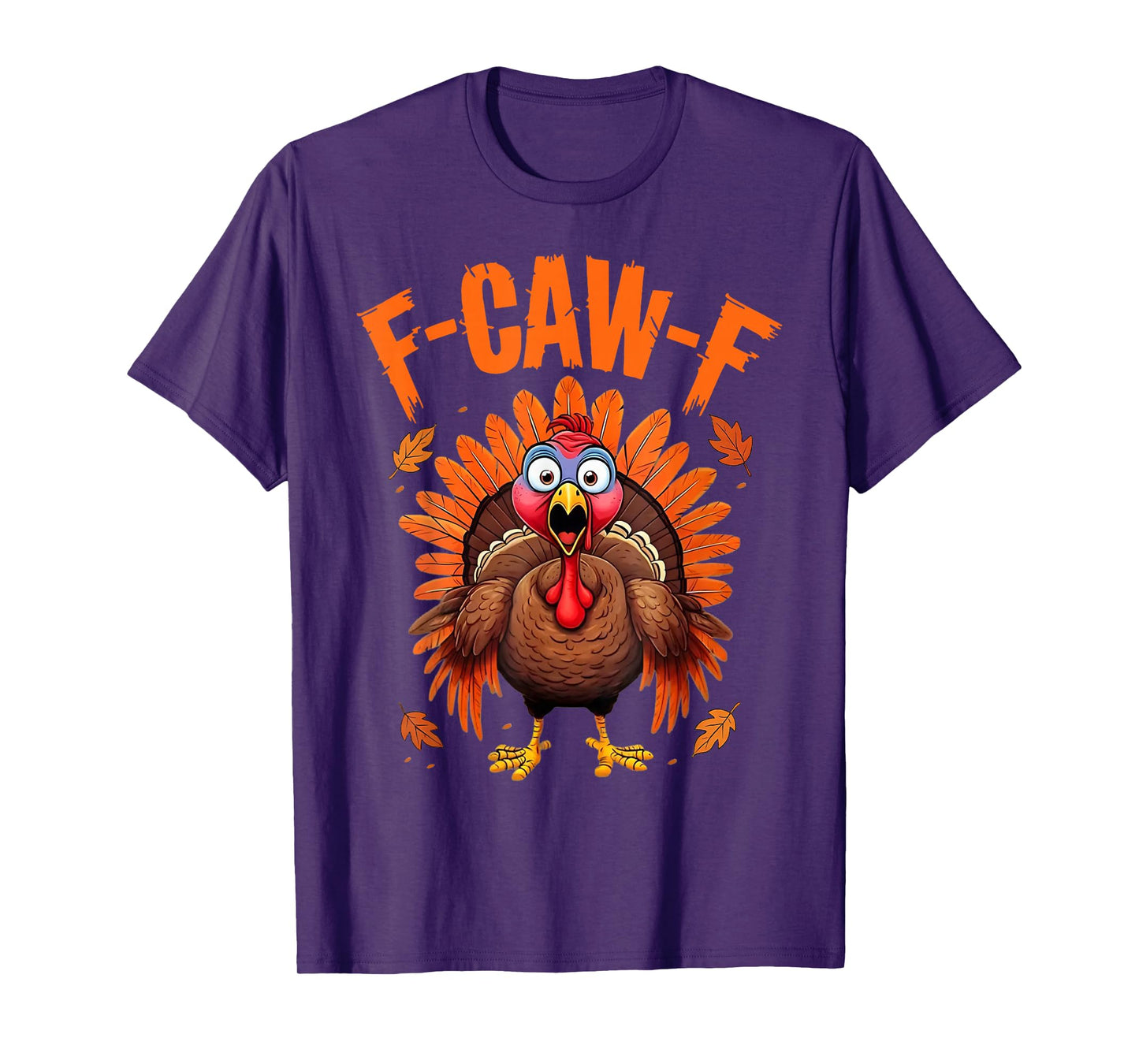 F-Caw-F Funny Thanksgiving Turkey Humor Saying Meme F Caw F T-Shirt