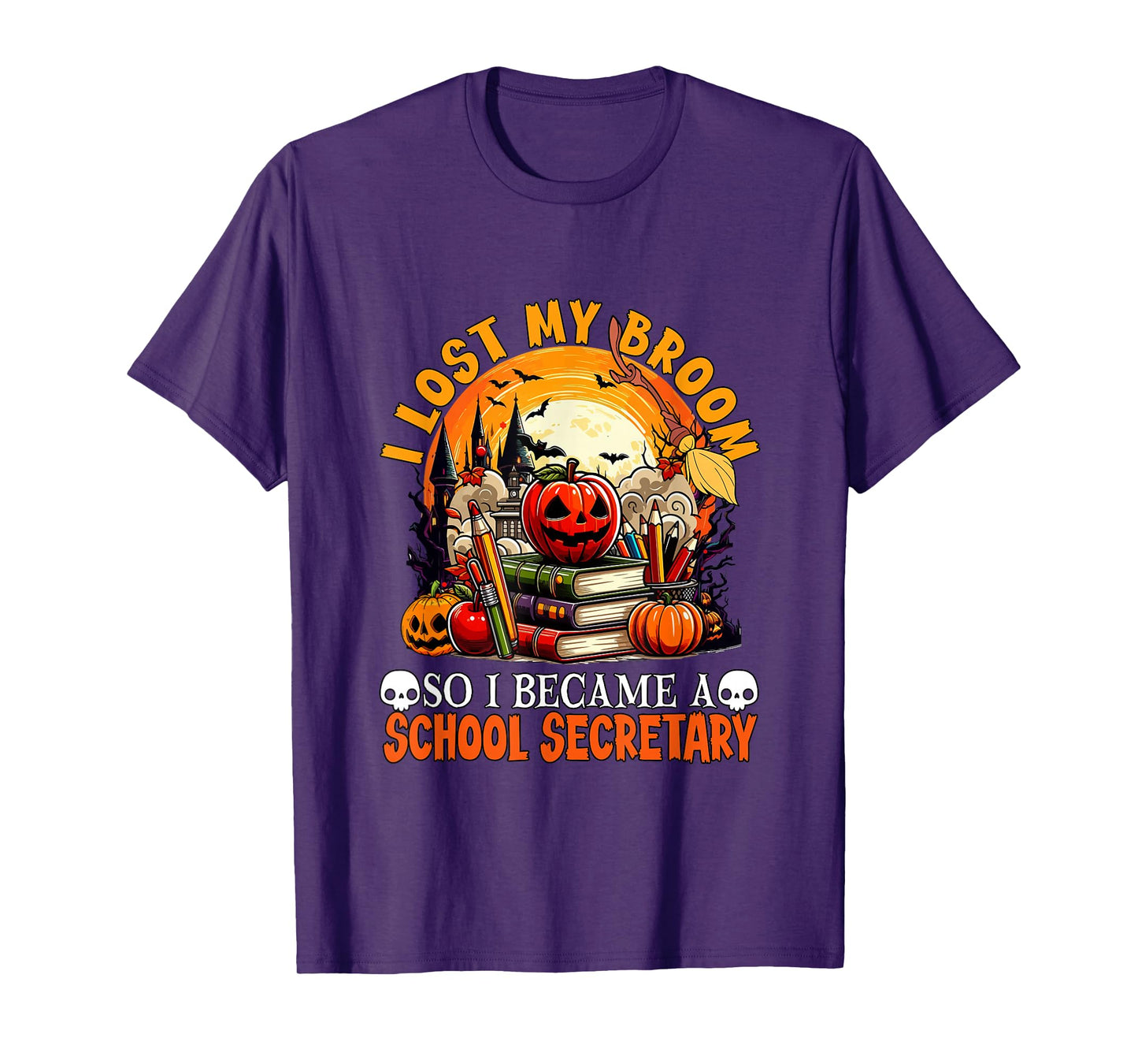 Lost Broom So I Became A School Secretary Halloween Witch T-Shirt