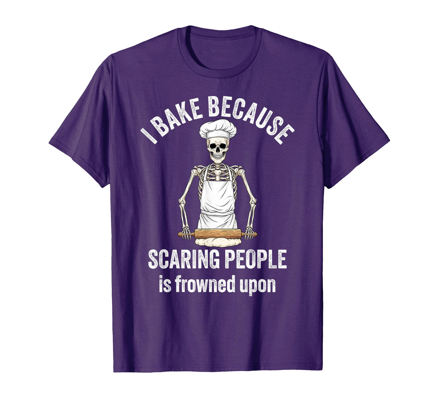 I Bake Because Scaring People is Frowned Upon Skeleton Baker T-Shirt