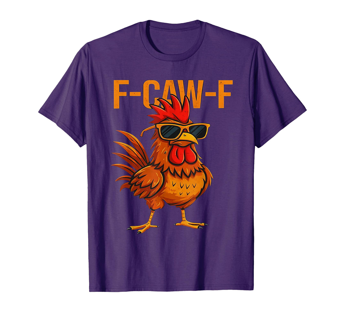 Funny F-Caw-F Chicken Humor Quote Rooster Meme for Men Women T-Shirt
