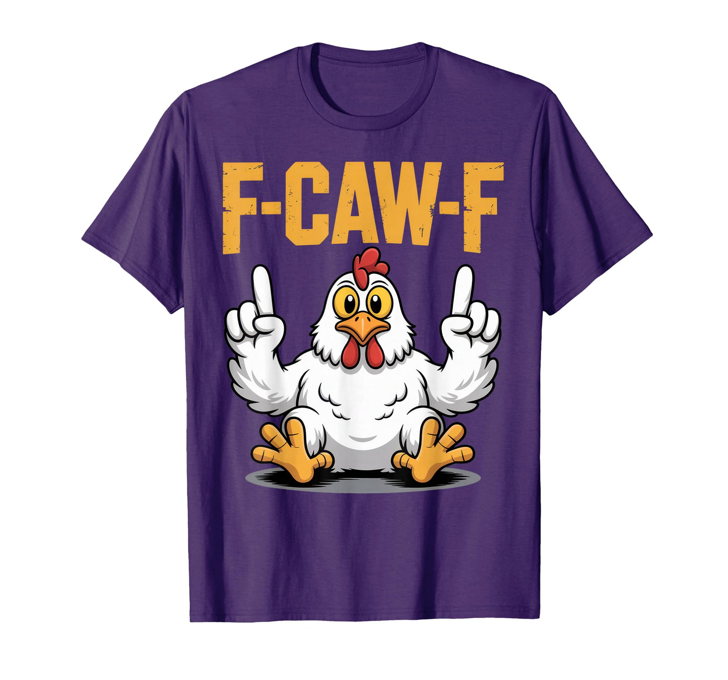 F-CAW-F Funny Chicken Humor for Sarcastic Animal Lovers T-Shirt