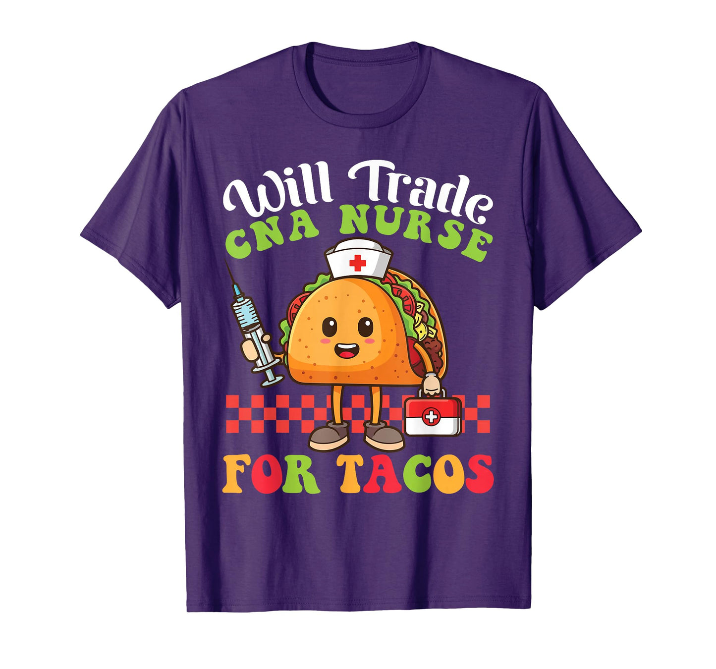 Will Trade CNA Nurse for Tacos Cartoon Patients Nurse Taco T-Shirt