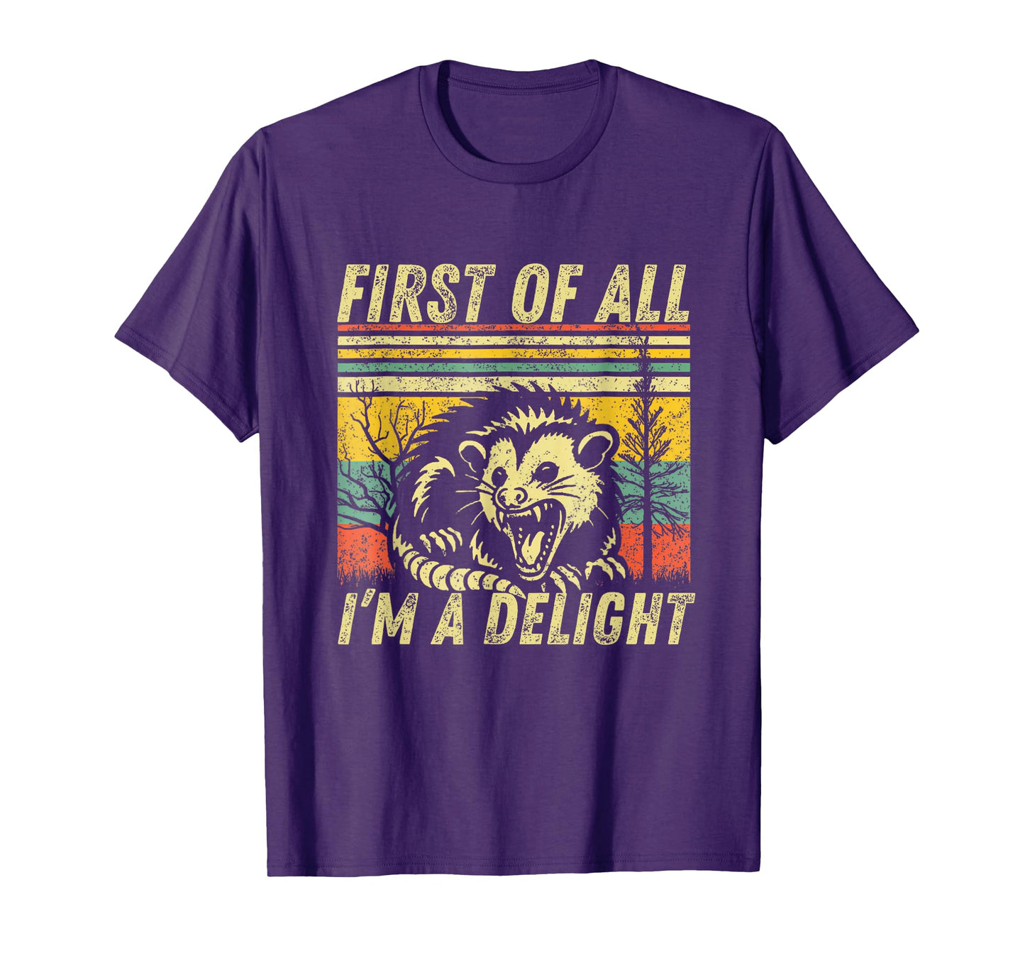 First Of All I'm A Delight Sarcastic Angry Opossum Possum T-Shirt
