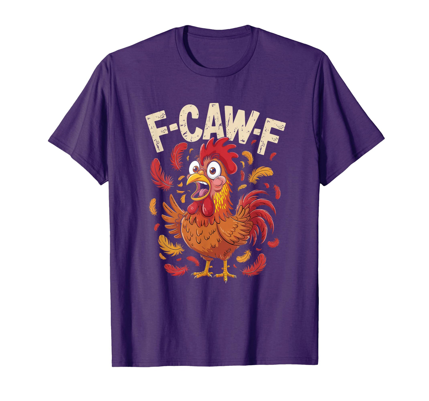 Funny F-Caw-F FCAWF Chicken Adult Humor Rooster Quote Meme T-Shirt