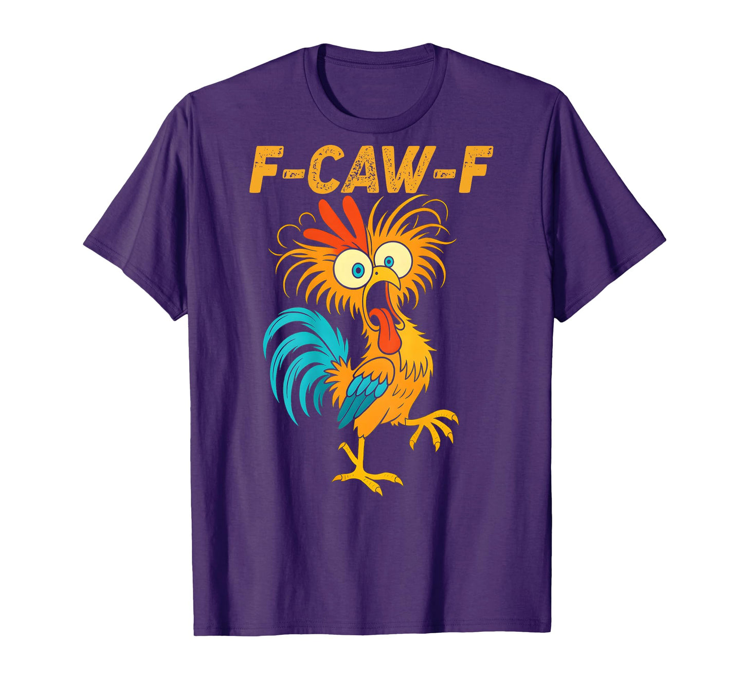 F-Caw-F Funny Chicken Humor Quote Rooster Meme (on Back) T-Shirt