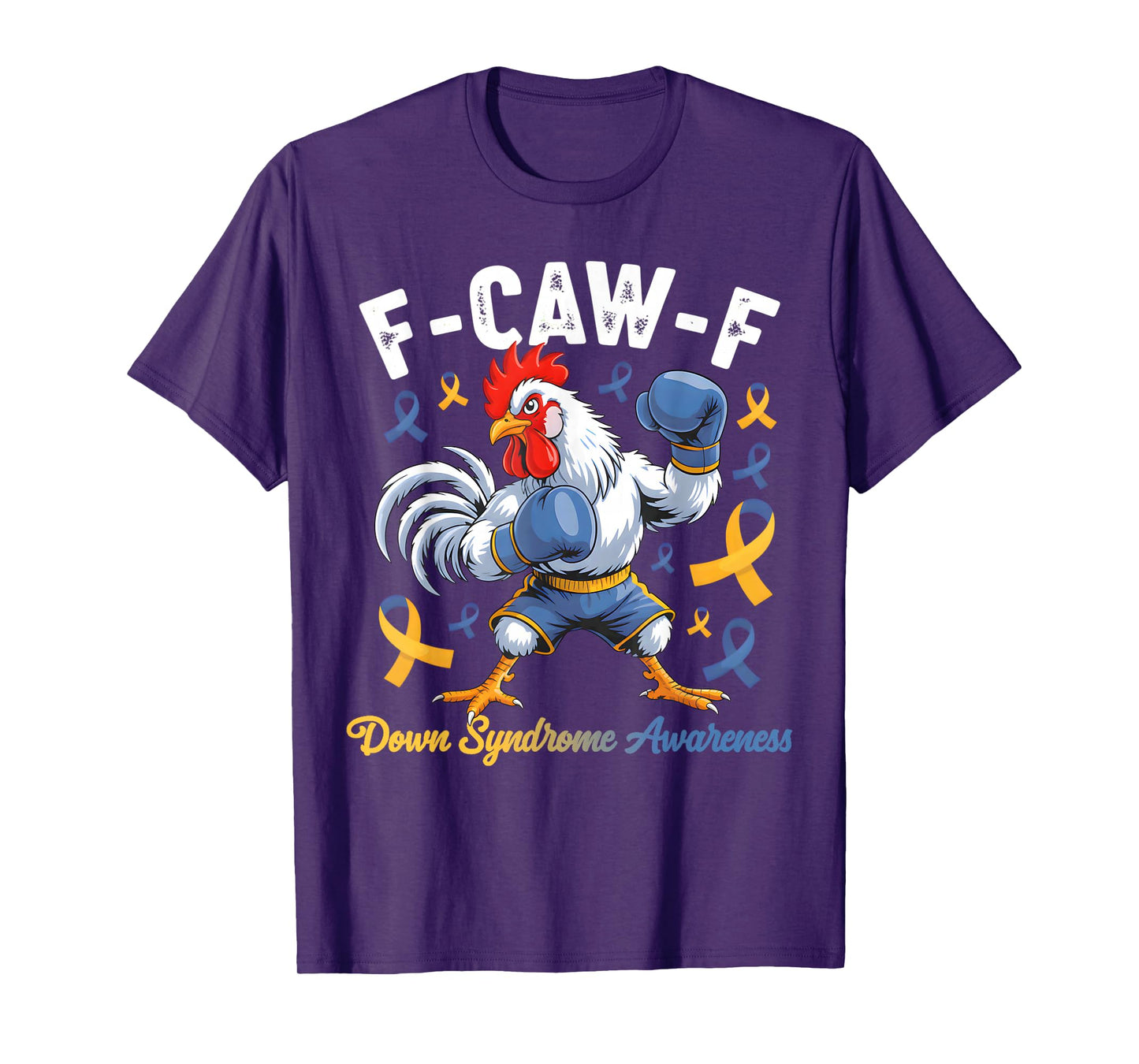 F-Caw-F Rooster Meme Chicken Humor Down Syndrome Awareness T-Shirt