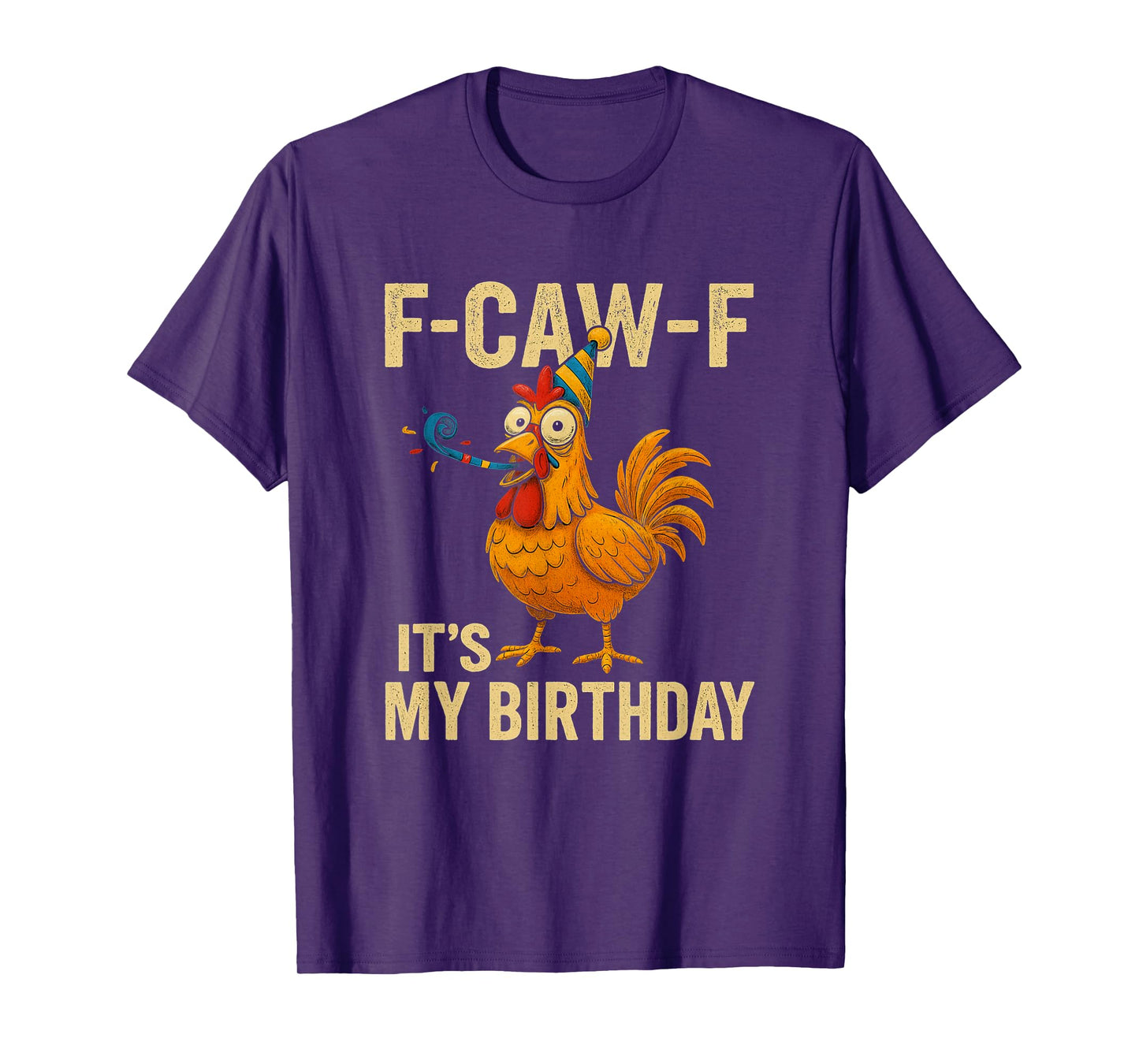 F-CAW-F Chicken Meme Funny Birthday T-Shirt
