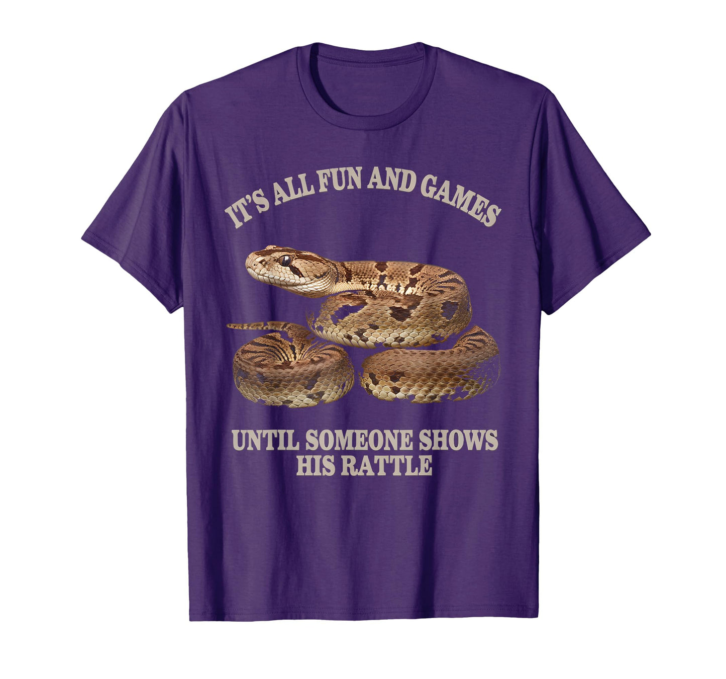 Its All Fun And Games Until Ratttlesnake T-Shirt