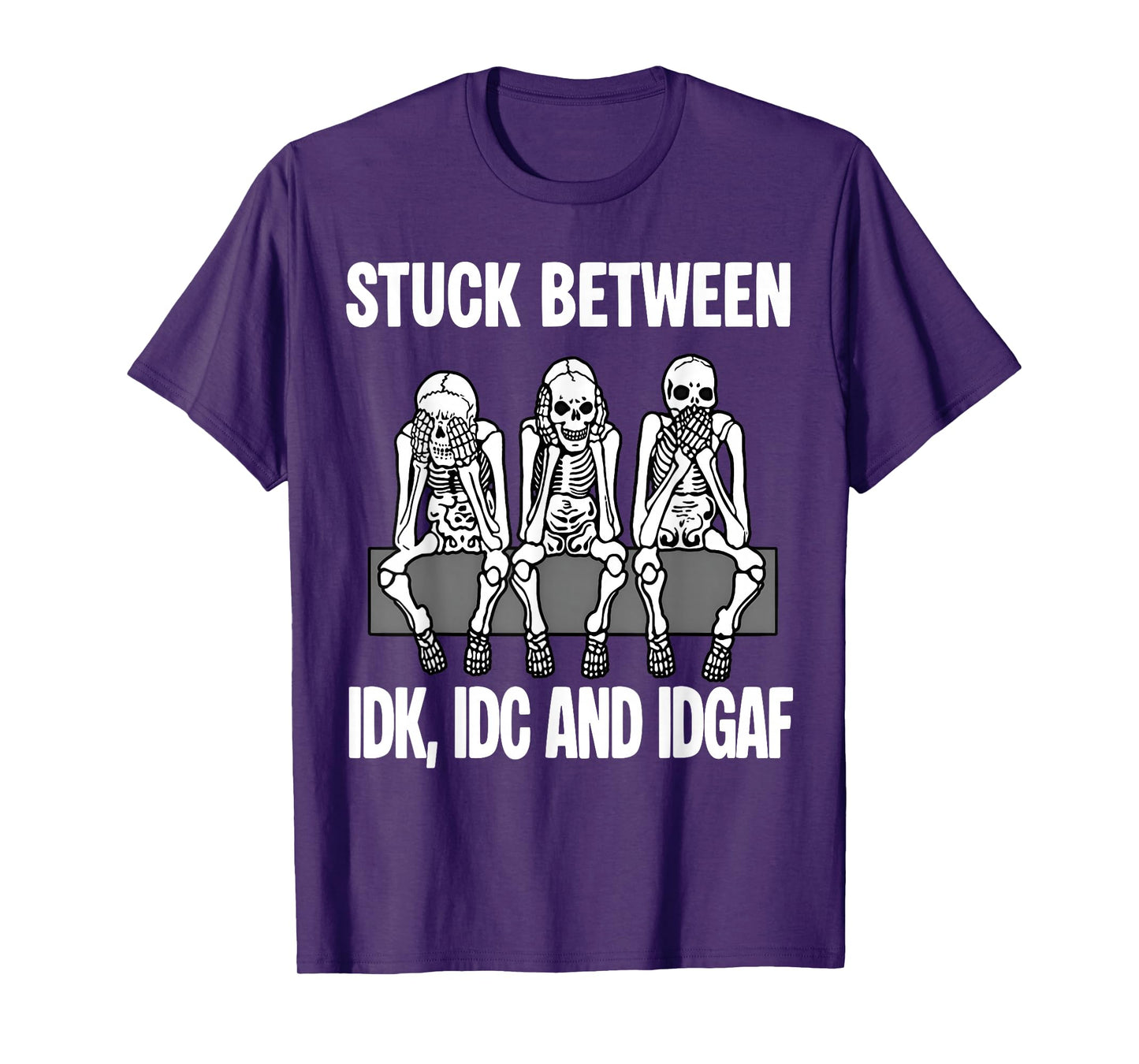 Stuck Between IDK IDC and IDGAF Funny Skeletons Halloween T-Shirt