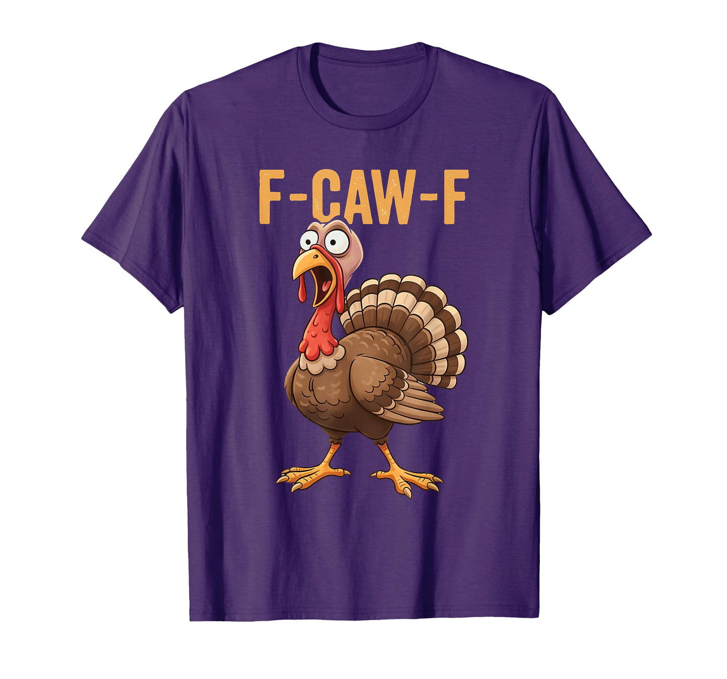Funny F-Caw-F Chicken Turkey Thanksgiving Mens Women T-Shirt
