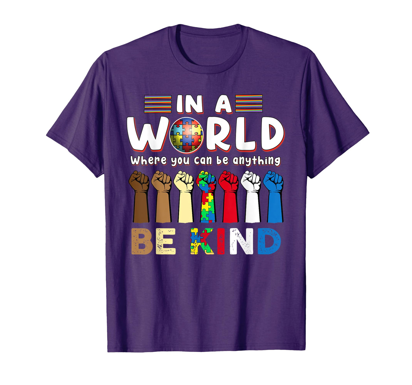 Autism Awareness In A World Where You Can Be Anything T-Shirt