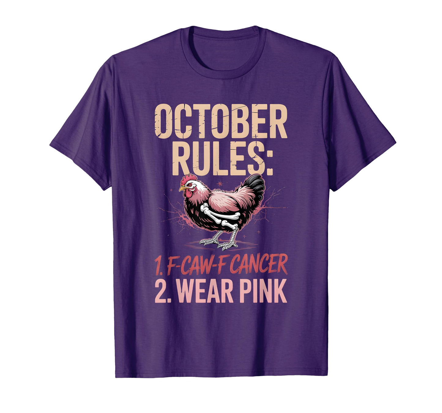 October Rules F-CAW-F Cancer Wear Pink Funny Chicken T-Shirt