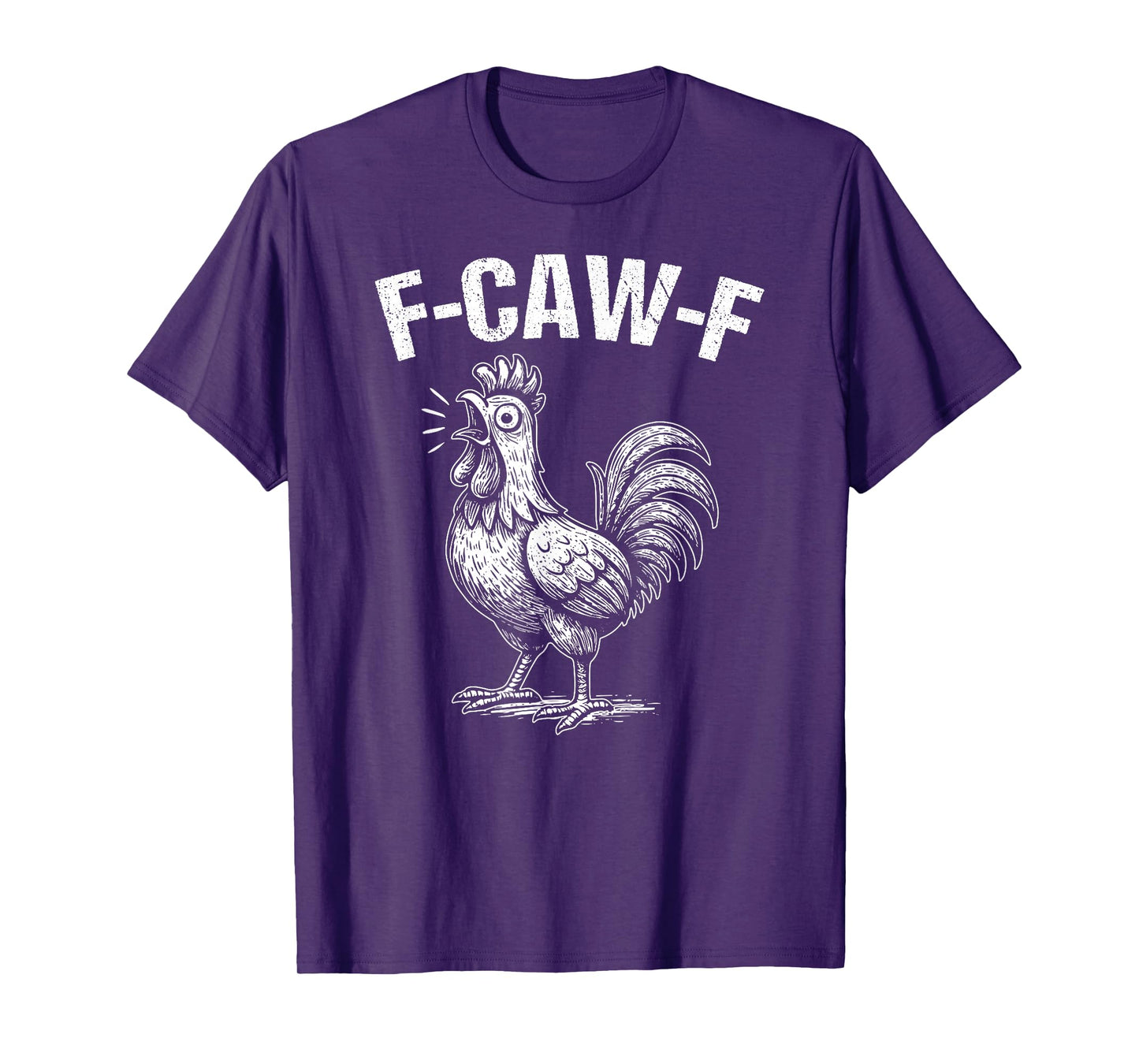 F-Caw-F Funny Chicken Humor Quote Rooster Meme T-Shirt