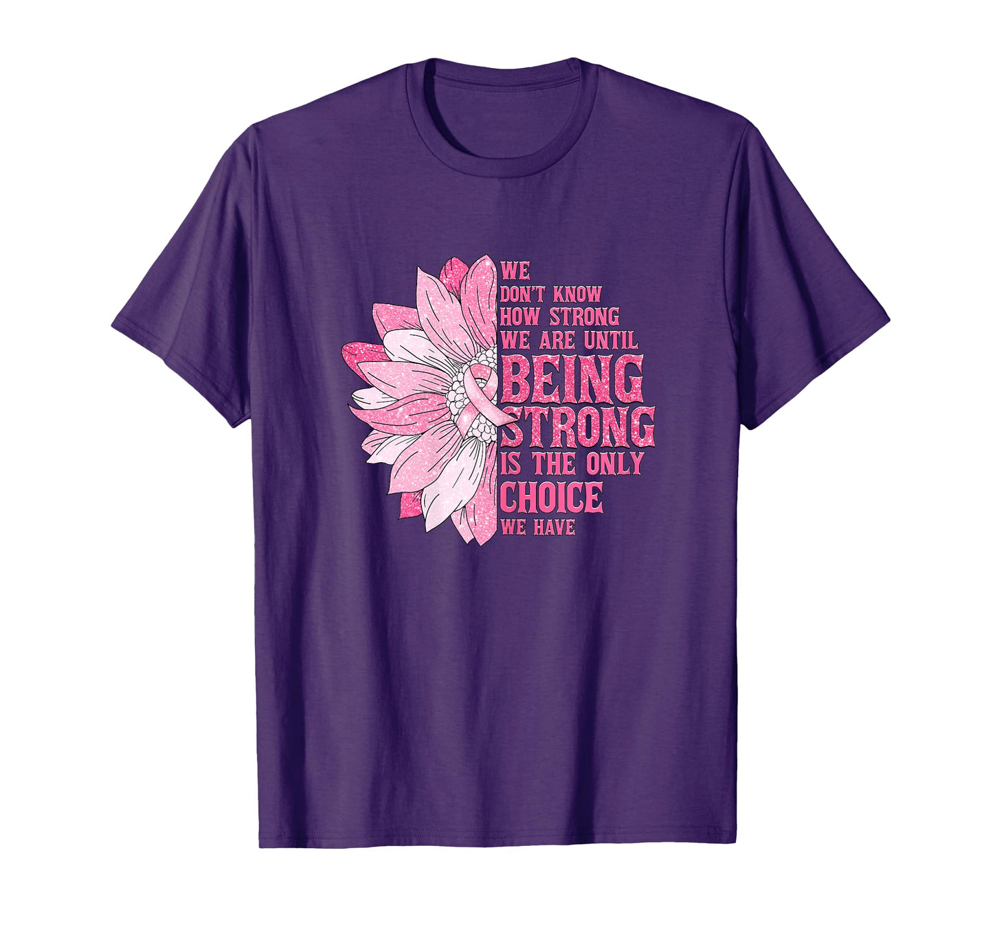 Breast Cancer Awareness Warrior Pink Sunflower Ribbon Strong T-Shirt