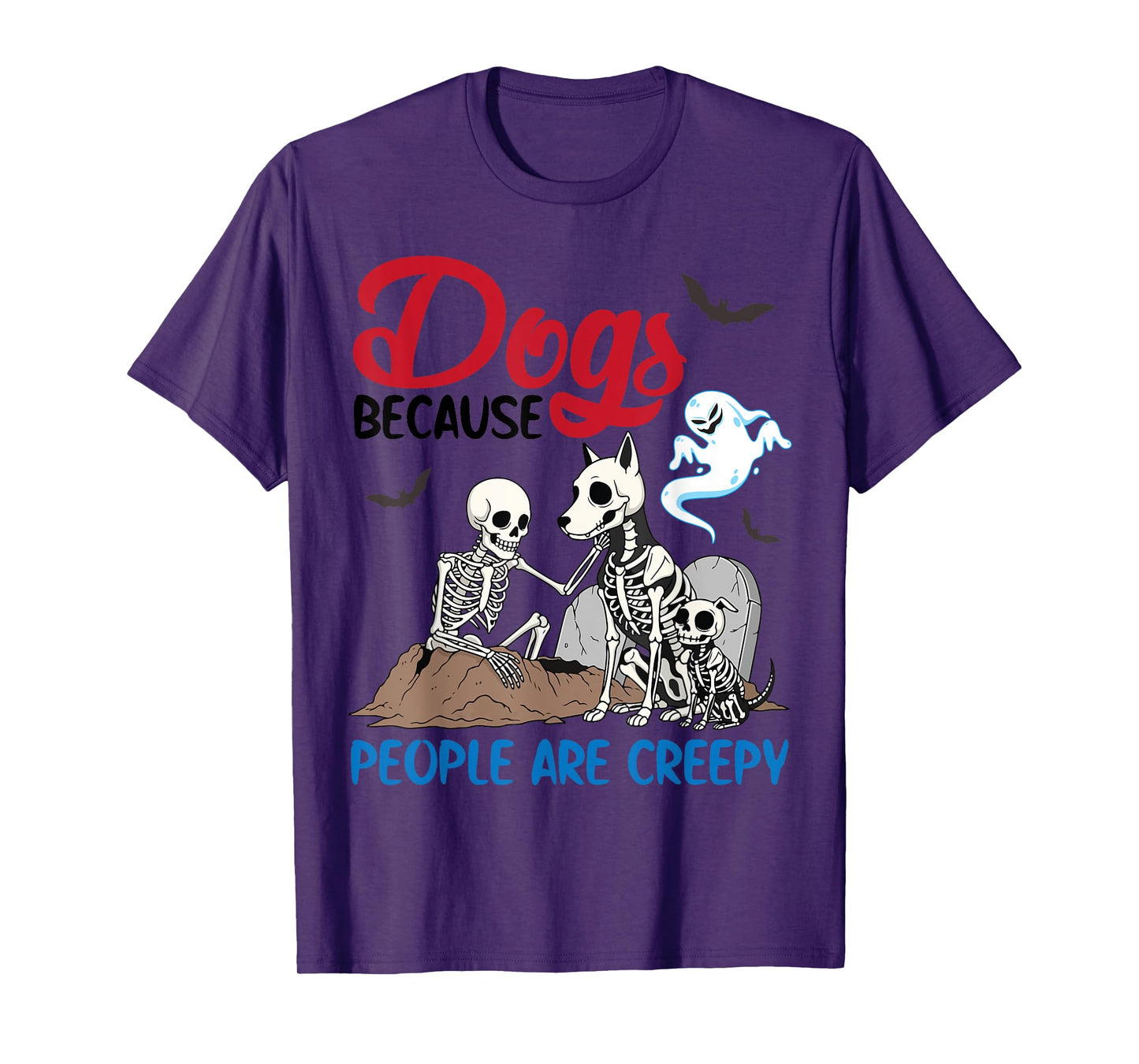 Dogs Because People are Creepy Funny Halloween Dog Skeletons T-Shirt