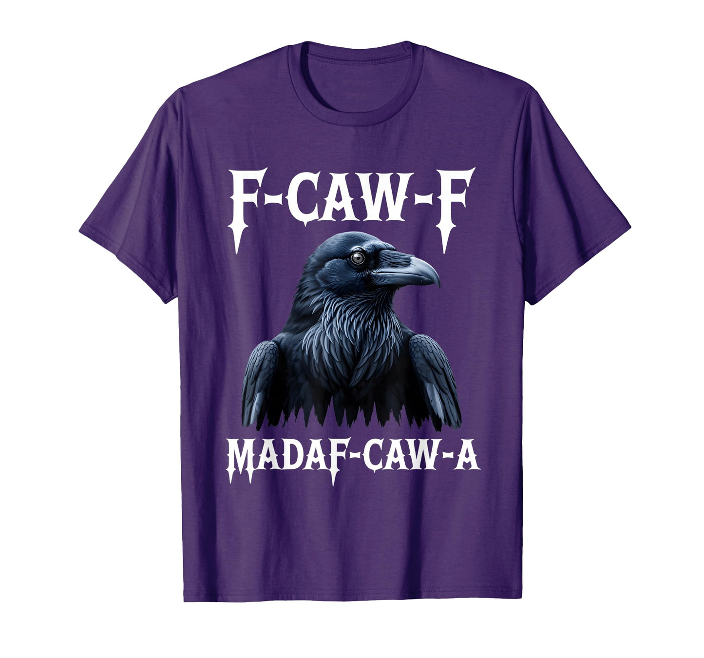 F-Caw-F Black Crow Blackbird FCAWF Madafakas T-Shirt