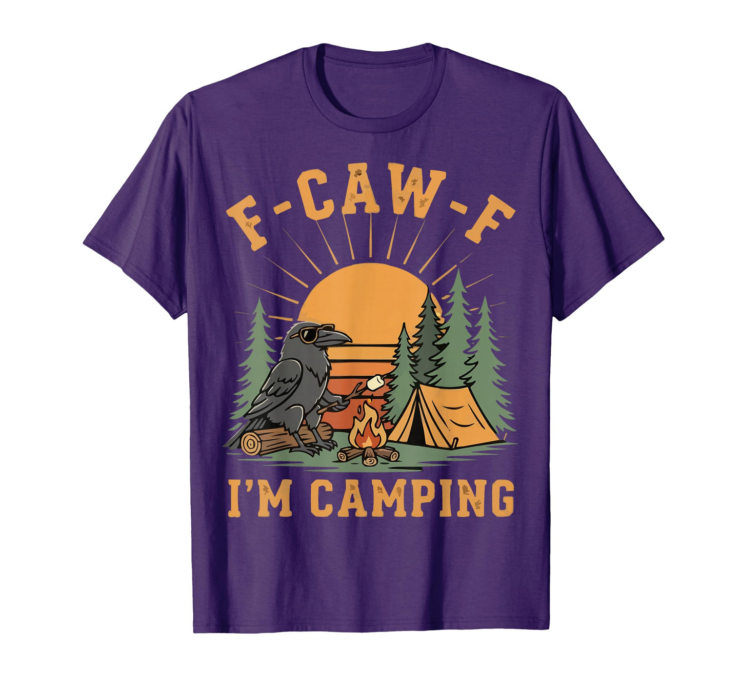 F-CAW-F Raven Crow I'm Camping Fun Vibes T-Shirt