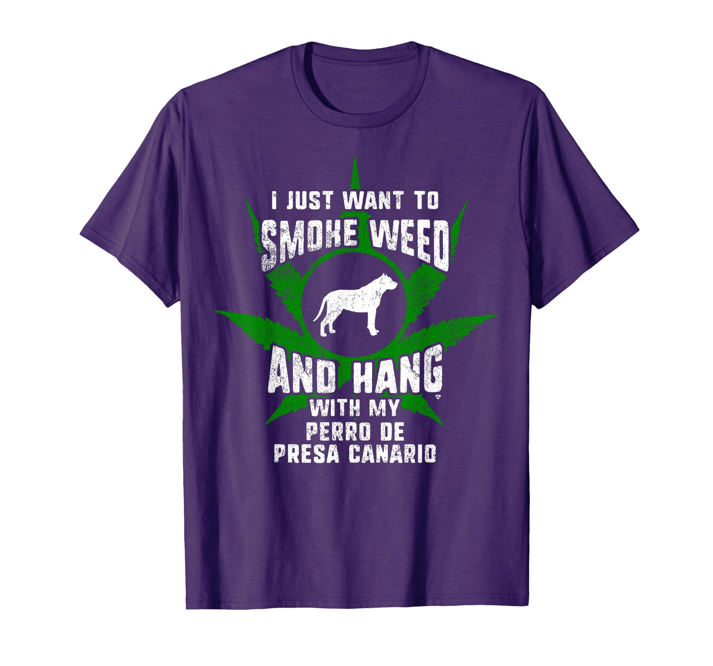 Weed And Hang With My Perro De Presa Canario Funny T-Shirt T-Shirt