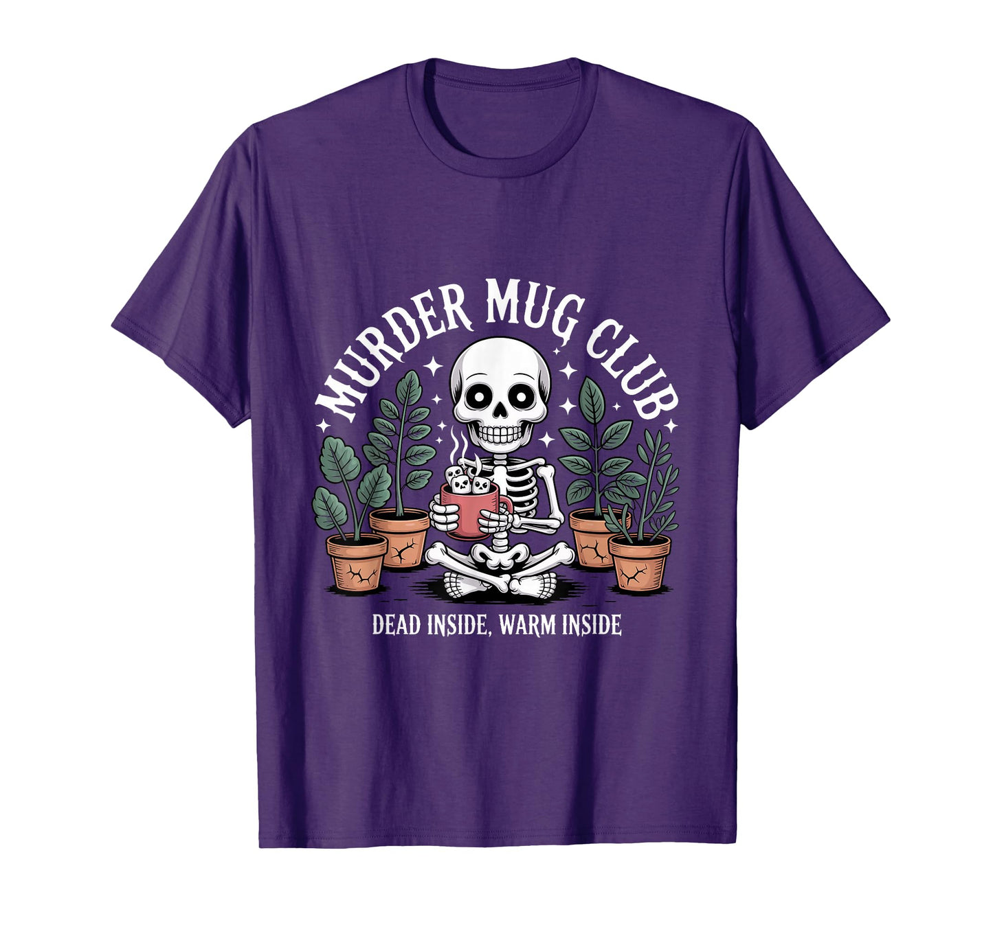 Murder Mug Club Skeleton Plants Hot Cocoa Chocolate Smores T-Shirt