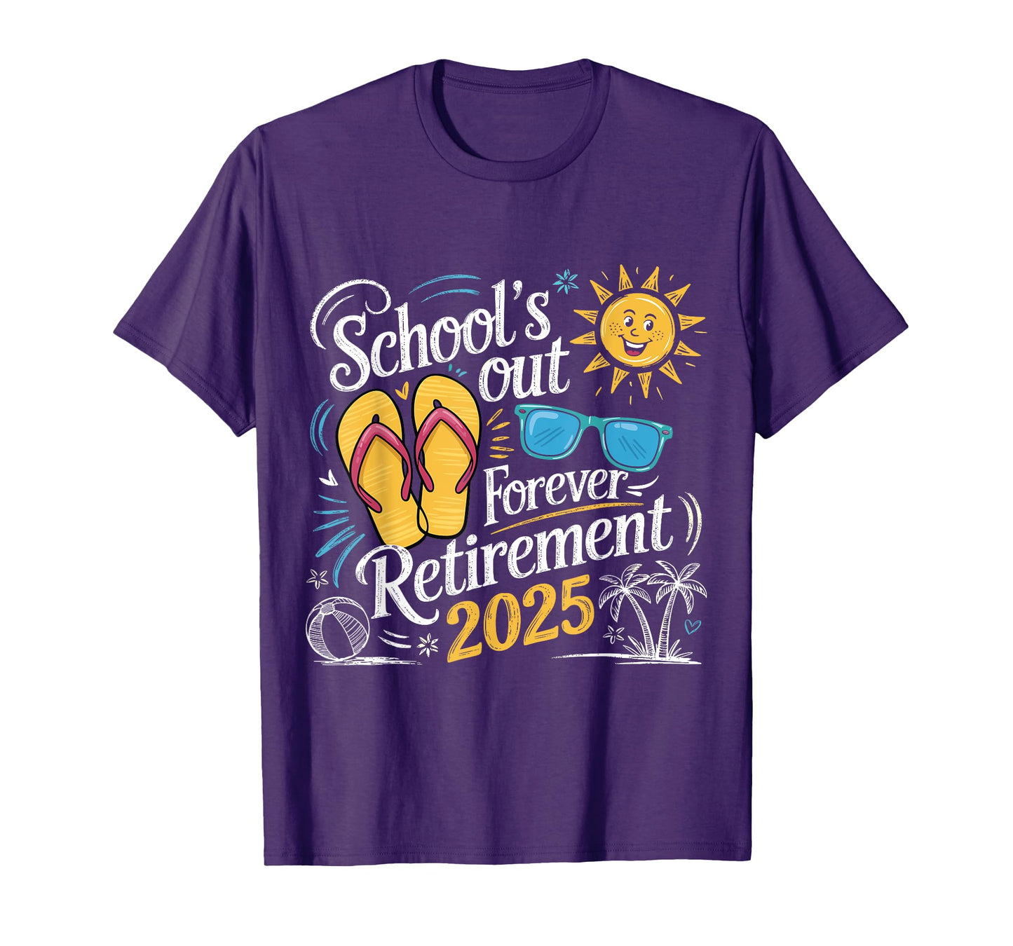 School's Out Forever Teacher Retirement 2025 Happy Retired T-Shirt