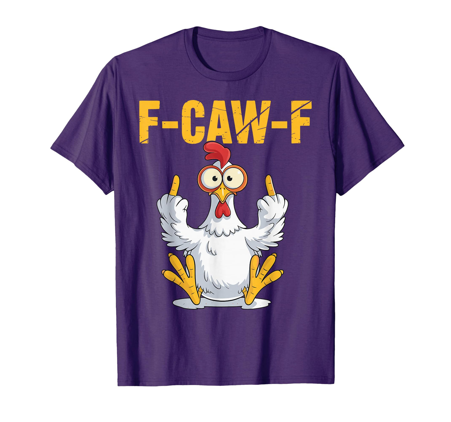F-Caw-F Funny Chicken Humor Quote Rooster Meme T-Shirt
