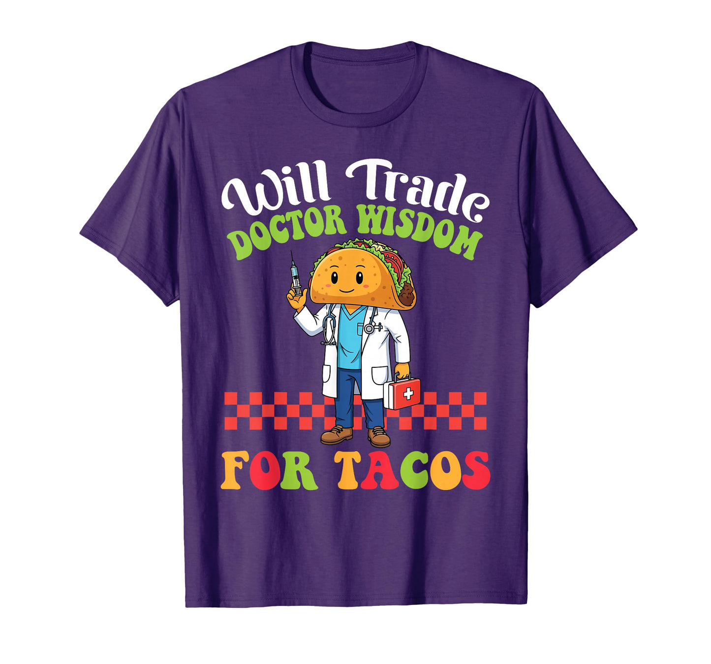 Will Trade Doctor Wisdom for Tacos Cartoon with Physician T-Shirt