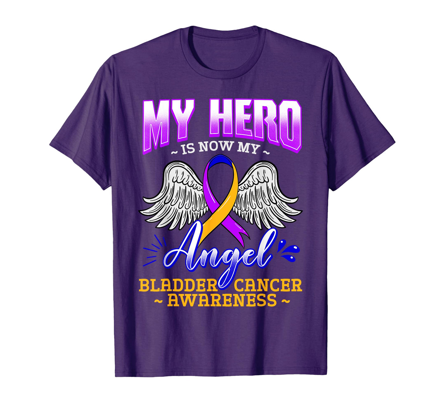 My Hero Is Now My Angel Bladder Cancer Purple Blue Yellow T-Shirt