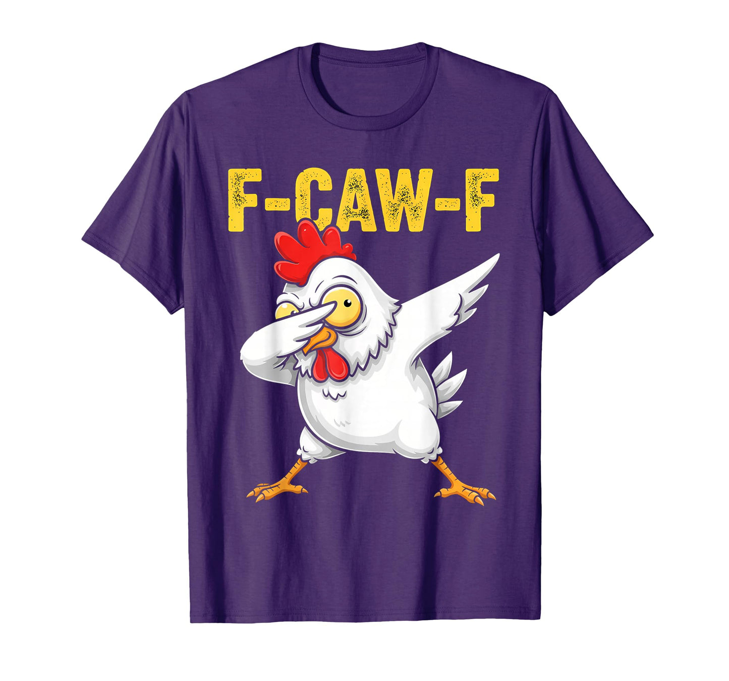 F-CAW-F Funny Chicken Dab Dance Design for FCAWF Chicken T-Shirt