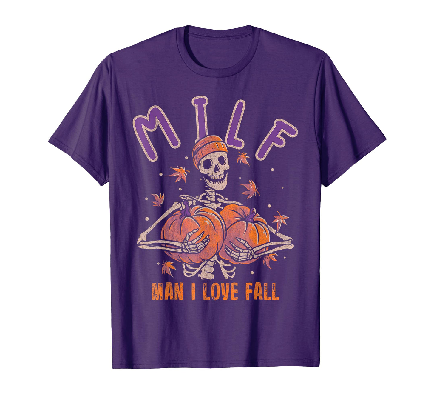 Milf Man I Love Fall Funny Skeleton Pumpkin Halloween T-Shirt