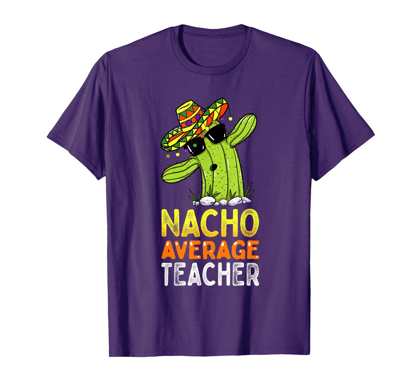 Fun Teacher Appreciation Humor Funny Nacho Average Teacher Men Women T-Shirt