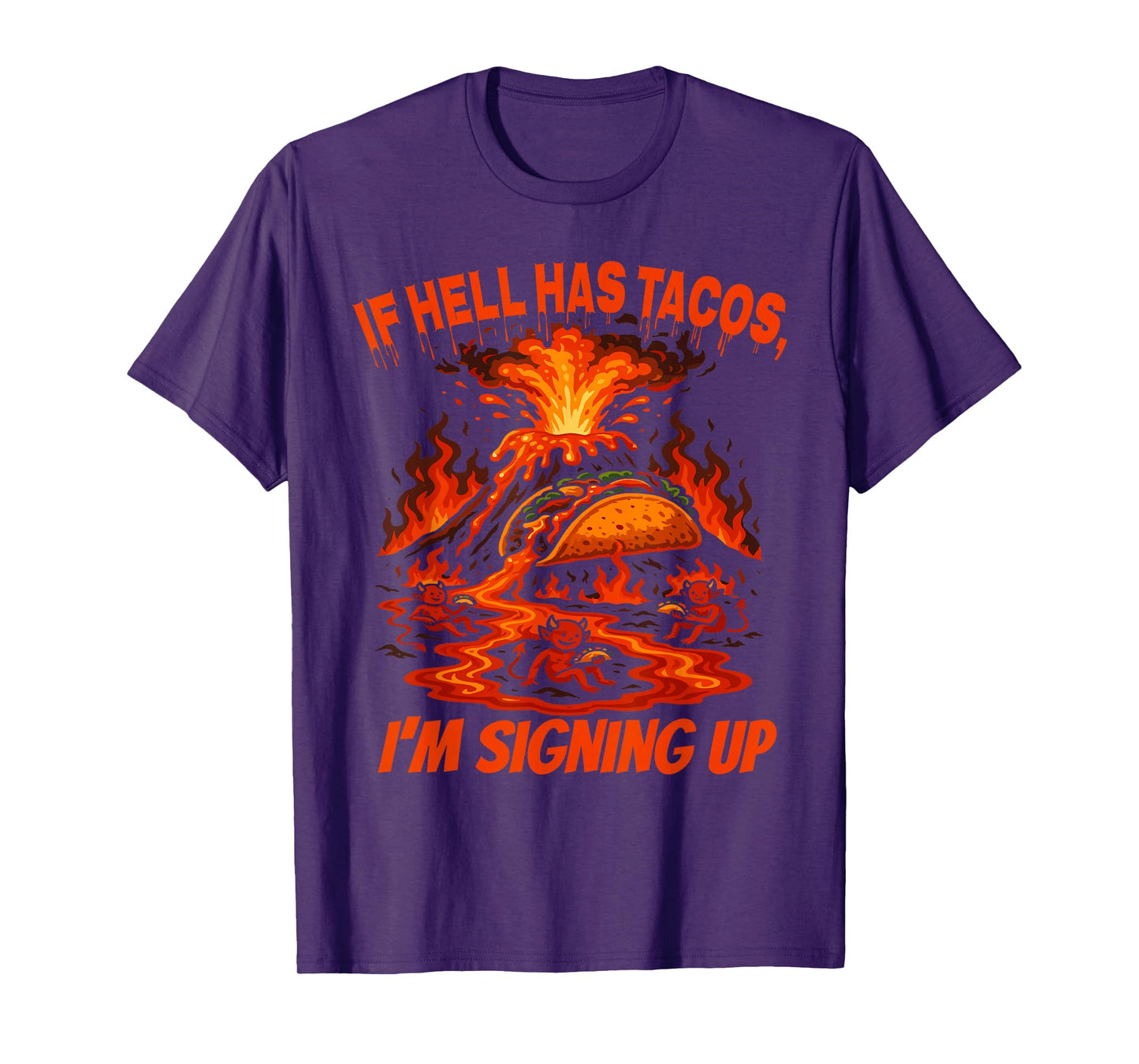 Funny Taco Volcano Hell Humor Mischievous Devil Lava Feast T-Shirt