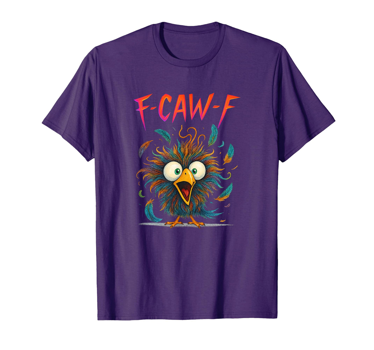 Funny Colorful Bird F-CAW-F T-Shirt