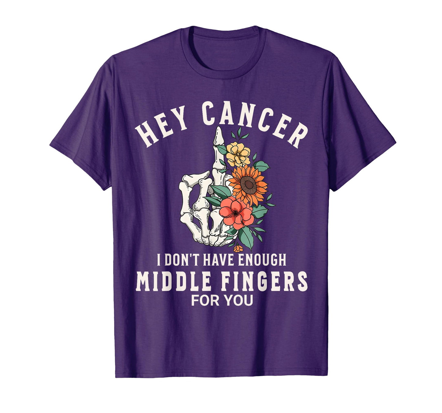 Hey cancer I Don't Have Enough Middle Fingers for you Women T-Shirt
