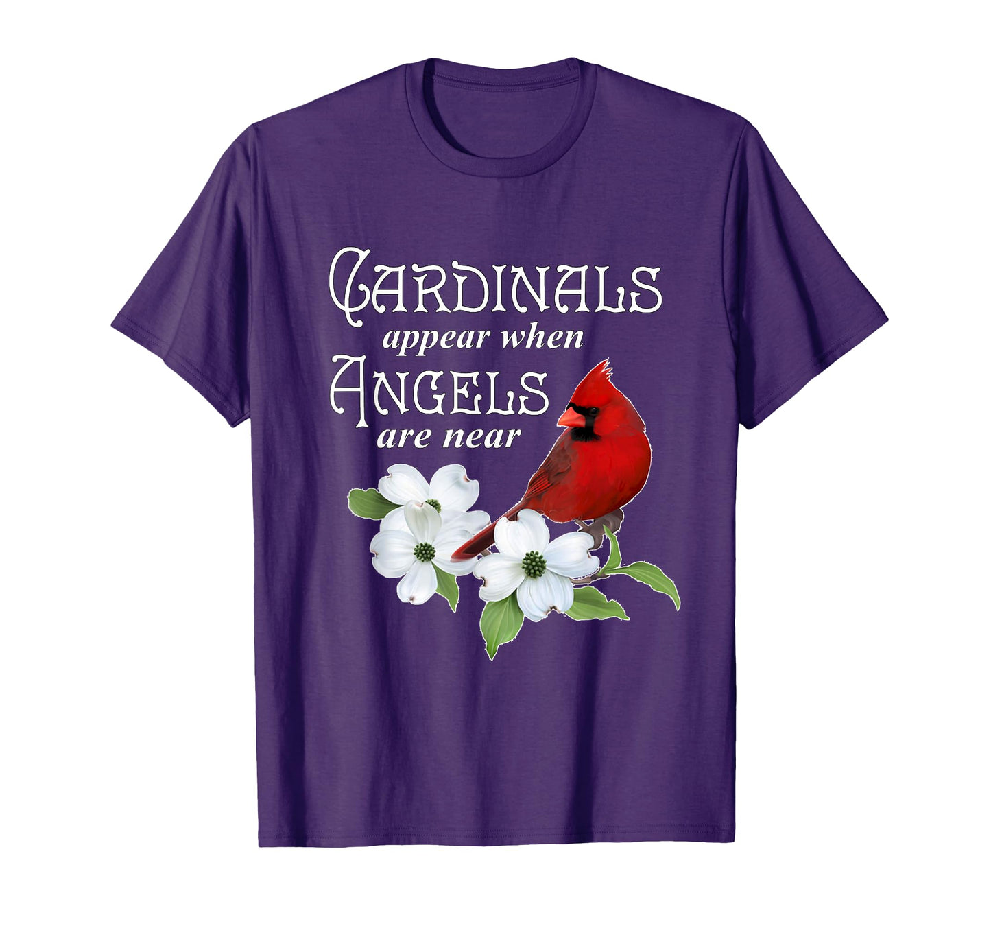 Cardinals Appear When Angels Are Near Bird Lover Gift T-Shirt