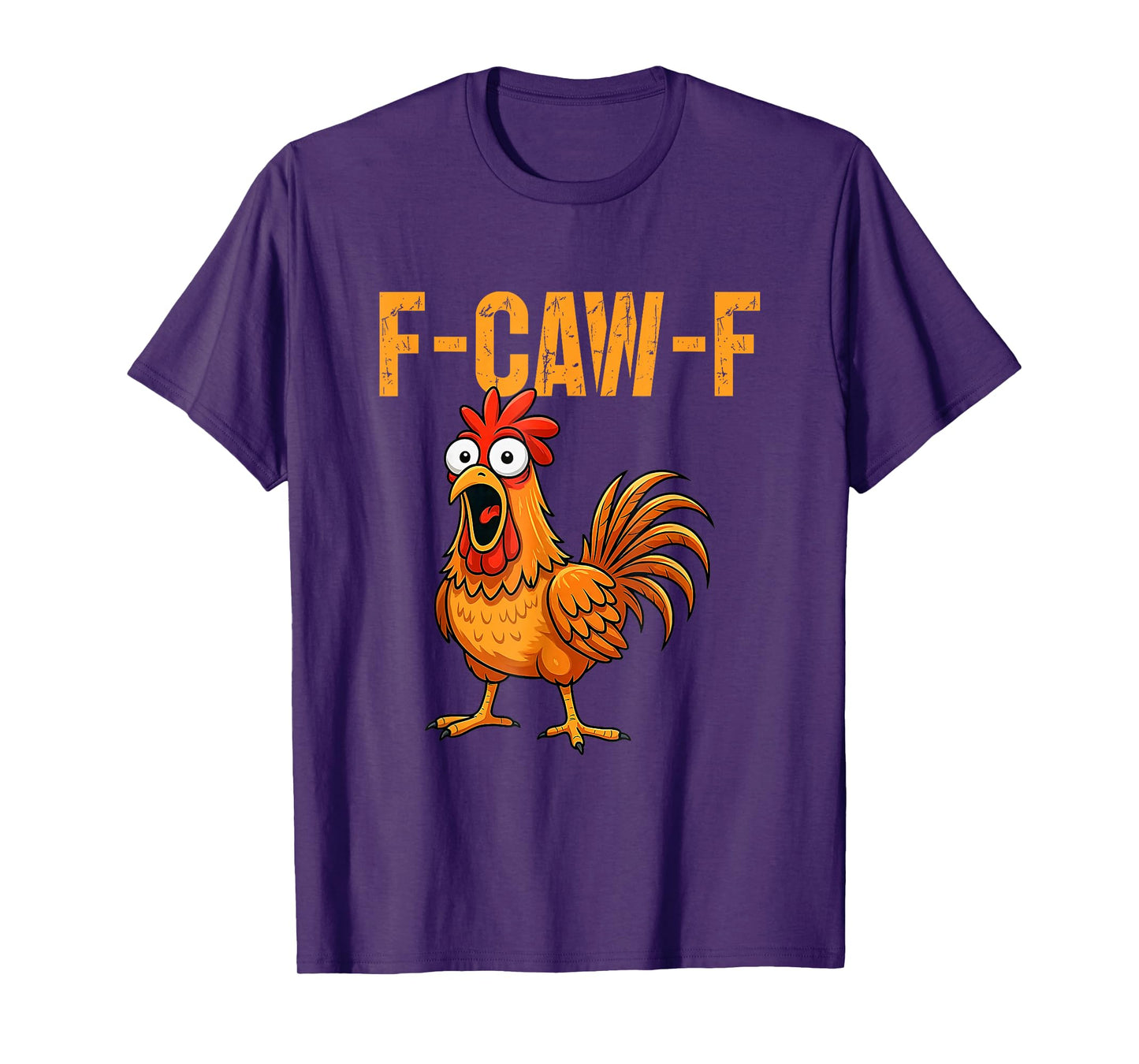 F-Caw-F Funny Chicken Humor F-Caw-F Quote Rooster Meme T-Shirt