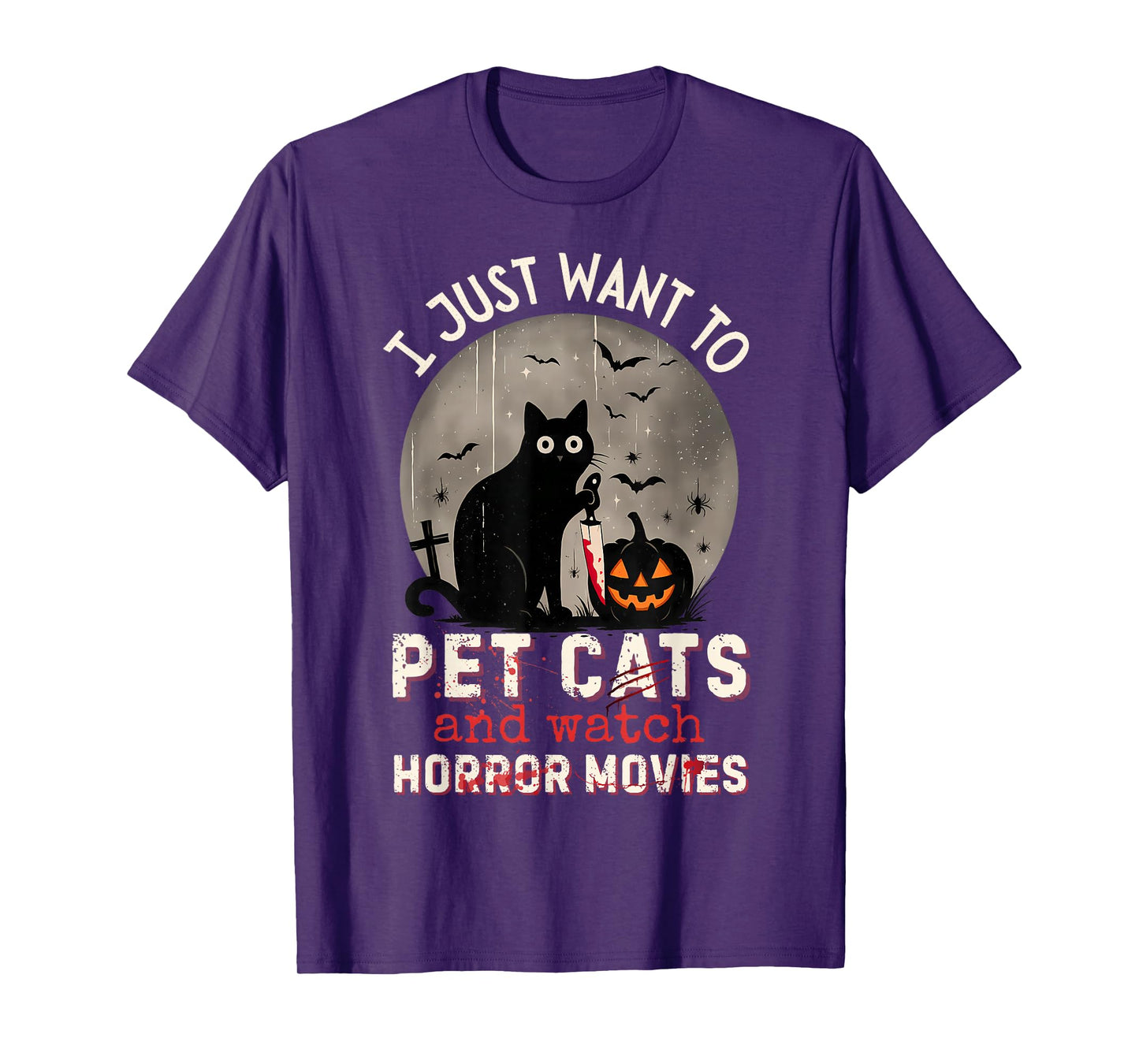I Just Want to Pet Cats and Watch Horror Movies Murderous T-Shirt