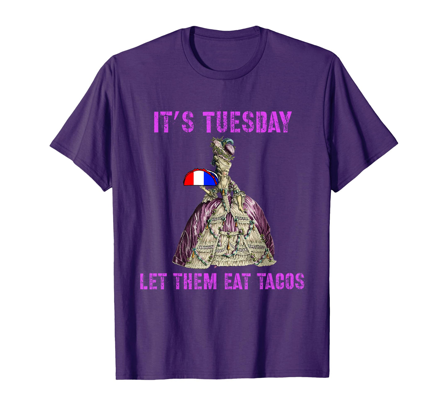 Funny Let Them Eat Tacos Marie Antoinette Novelty T-Shirt
