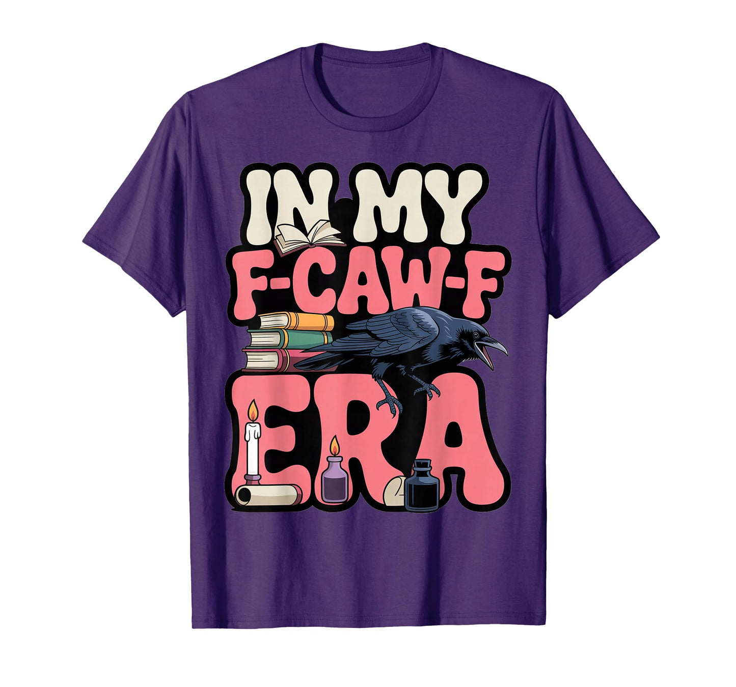 in My F-CAW-F Era Raven Books Potion T-Shirt
