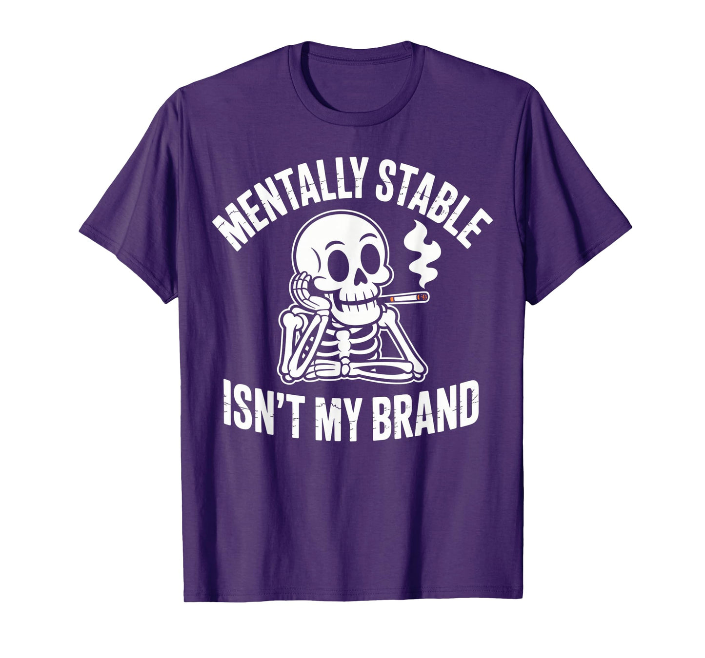 Mentally Stable Isn't My Funny Sarcastic Skeleton Dark Humor T-Shirt