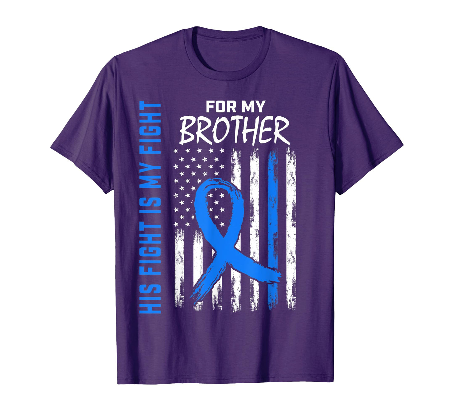 His Fight Is My Fight Brother Colon Cancer Awareness US Flag T-Shirt