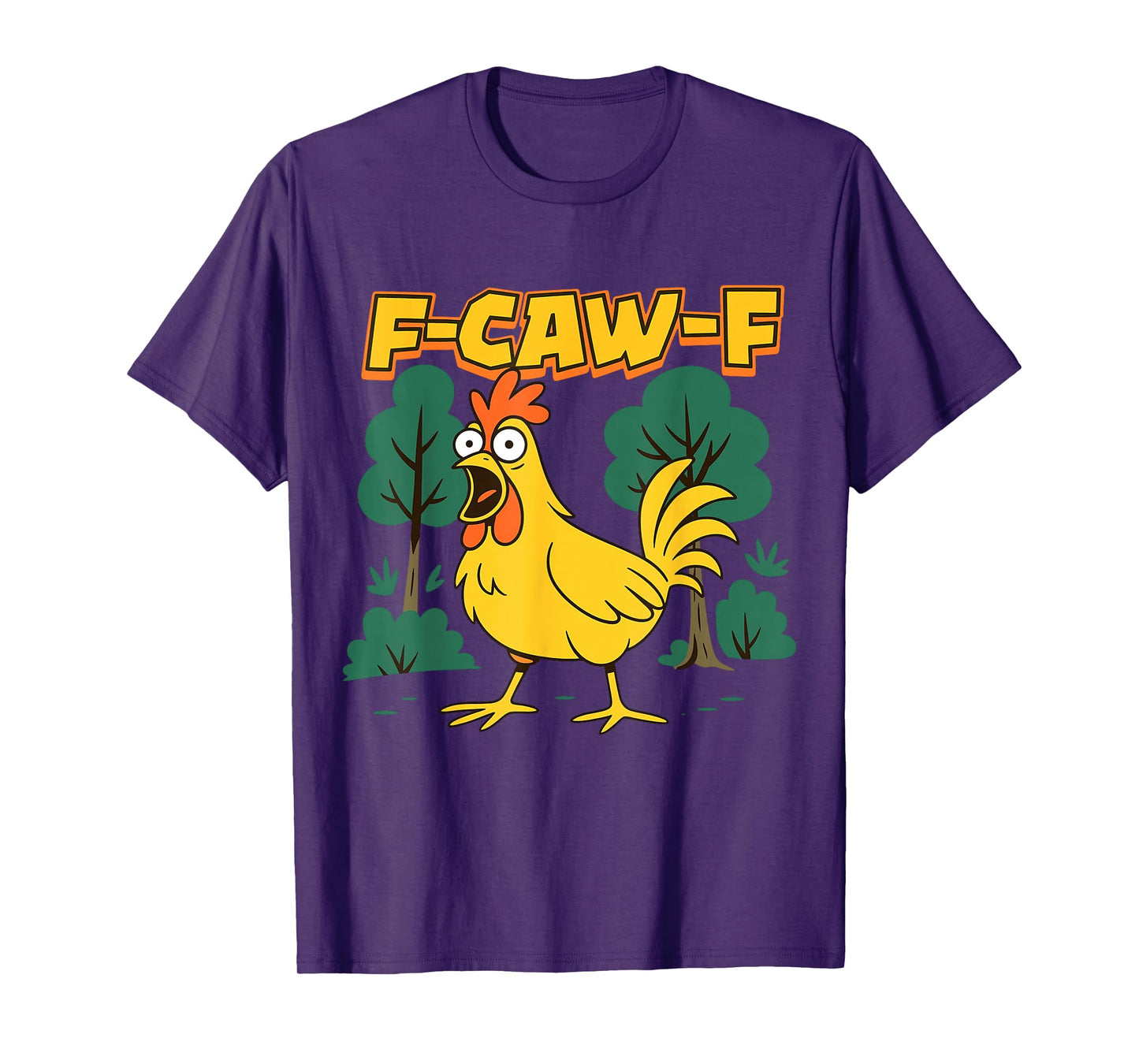 F-Caw-F Shock Chicken Trees F Caw F Rooster Retro Funny T-Shirt