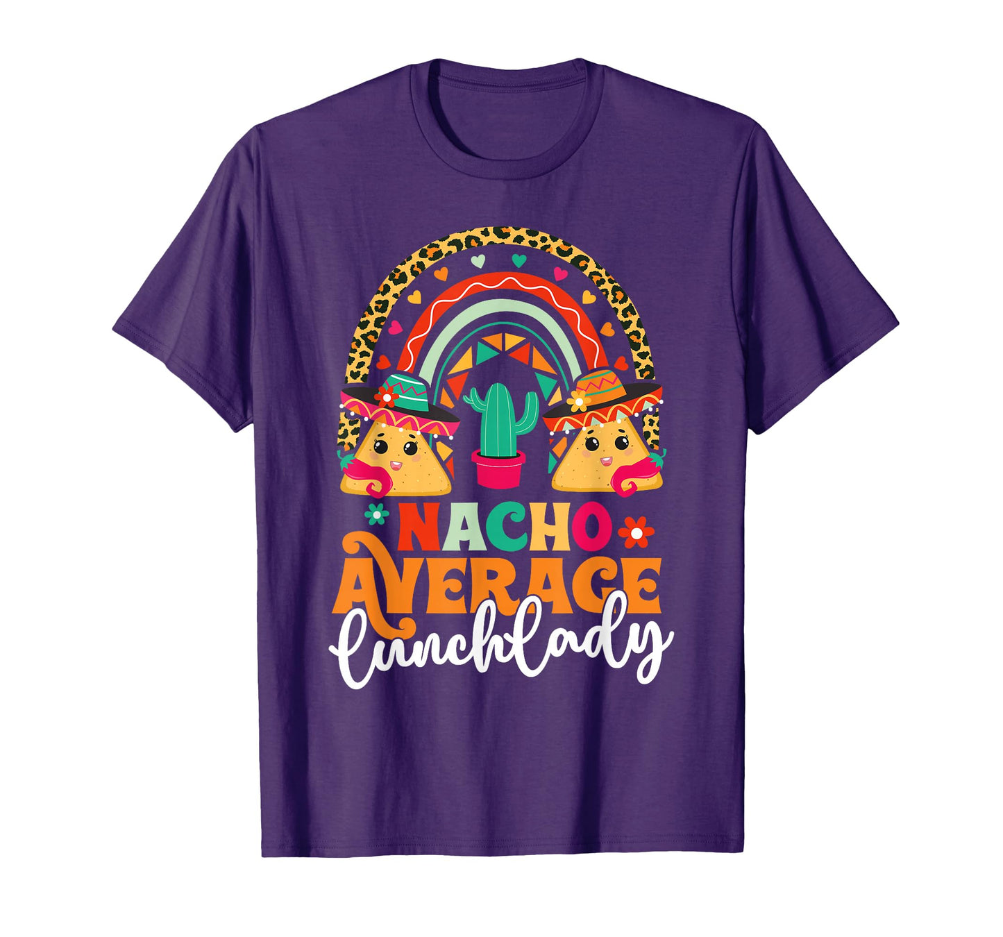 Nacho Average Lunch Lady Cinco De Mayo Mexico Fiesta Rainbow T-Shirt