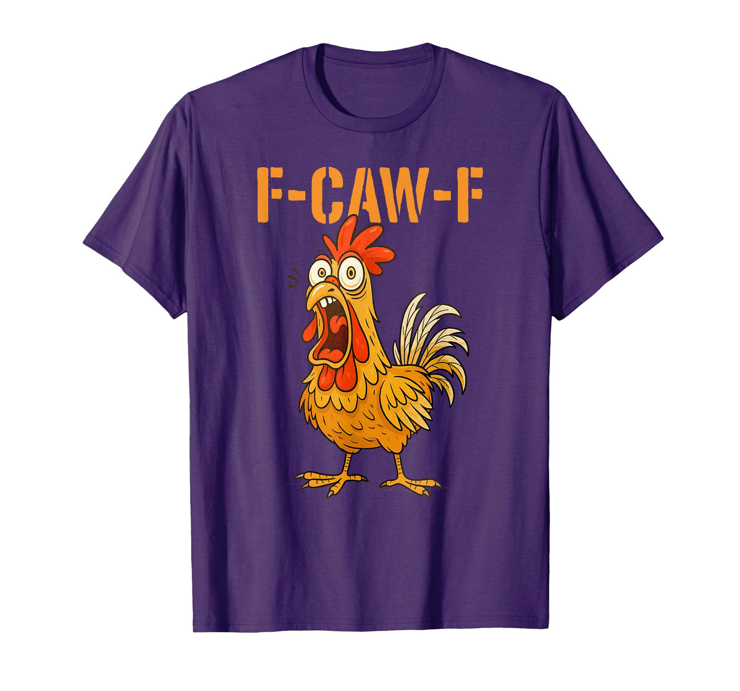 F-Caw-F Funny Chicken Humor F-Caw-F Quote Rooster Meme T-Shirt