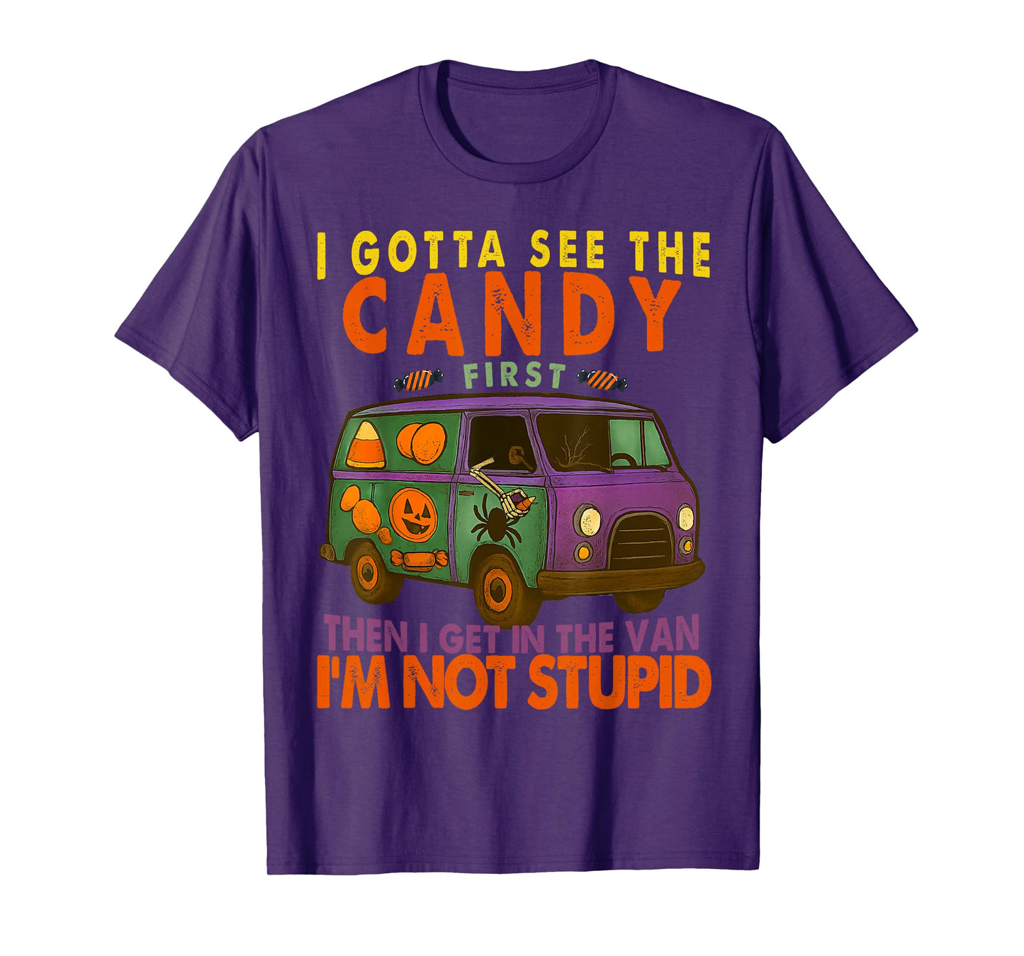 Funny Halloween Costume I Gotta See The Candy First T-Shirt