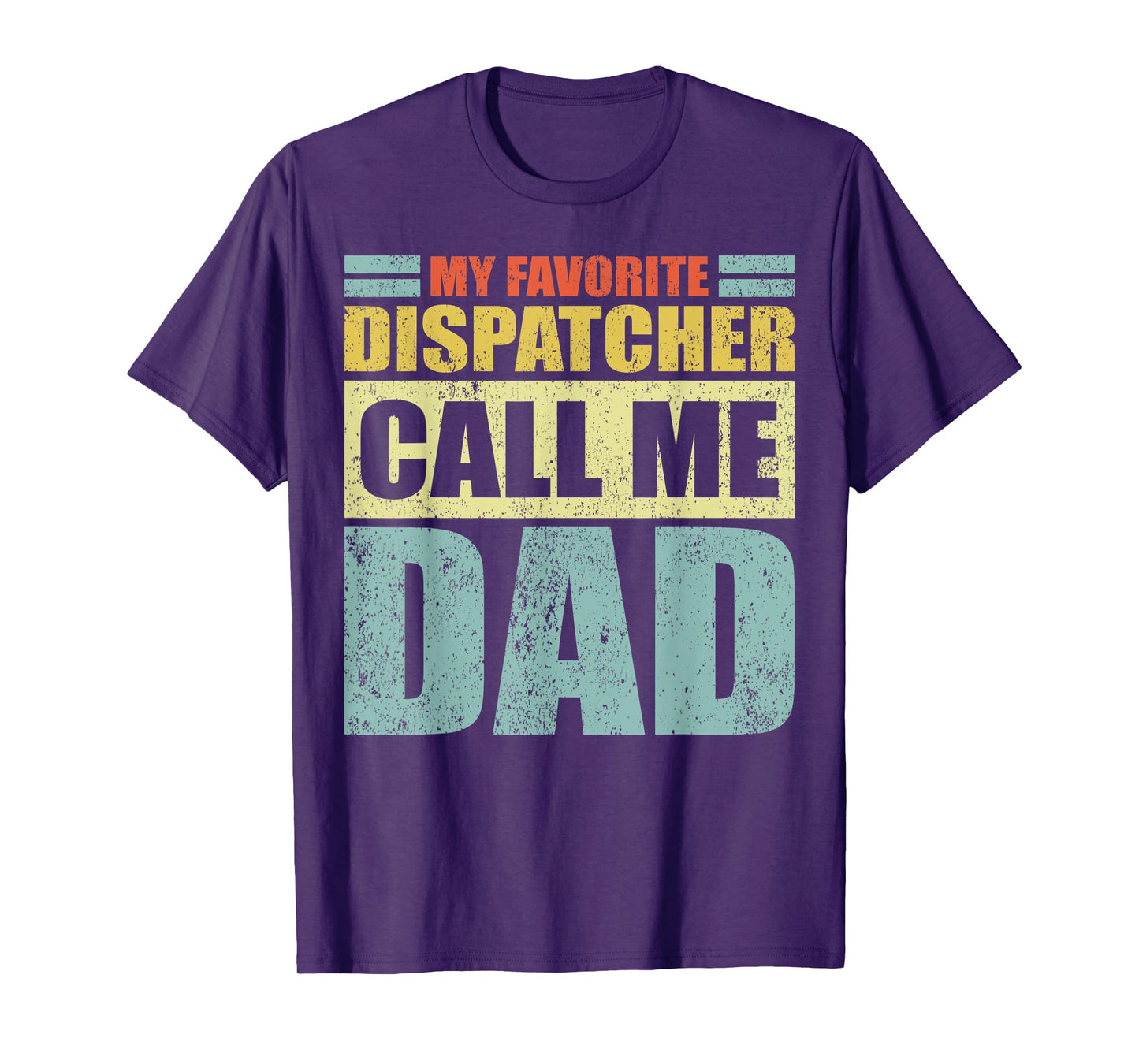 Mens Funny My Favorite Dispatcher Calls Me Dad Father's Day T-Shirt