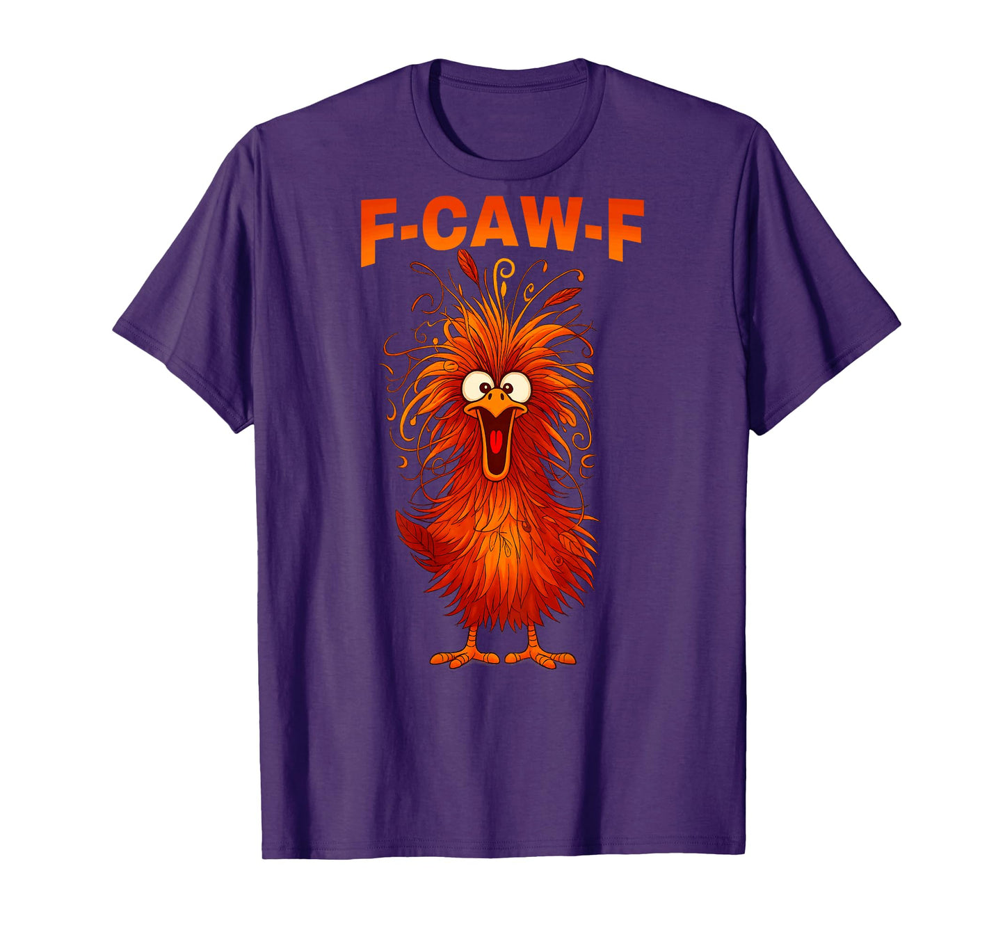 F-Caw-F Funny Chicken Humor Quote Rooster Meme (on Back) T-Shirt
